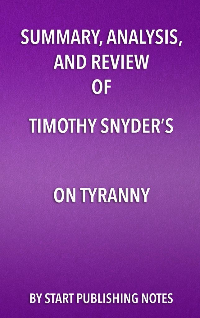 Cover image for Summary, Analysis, and Review of Timothy Snyders On Tyranny