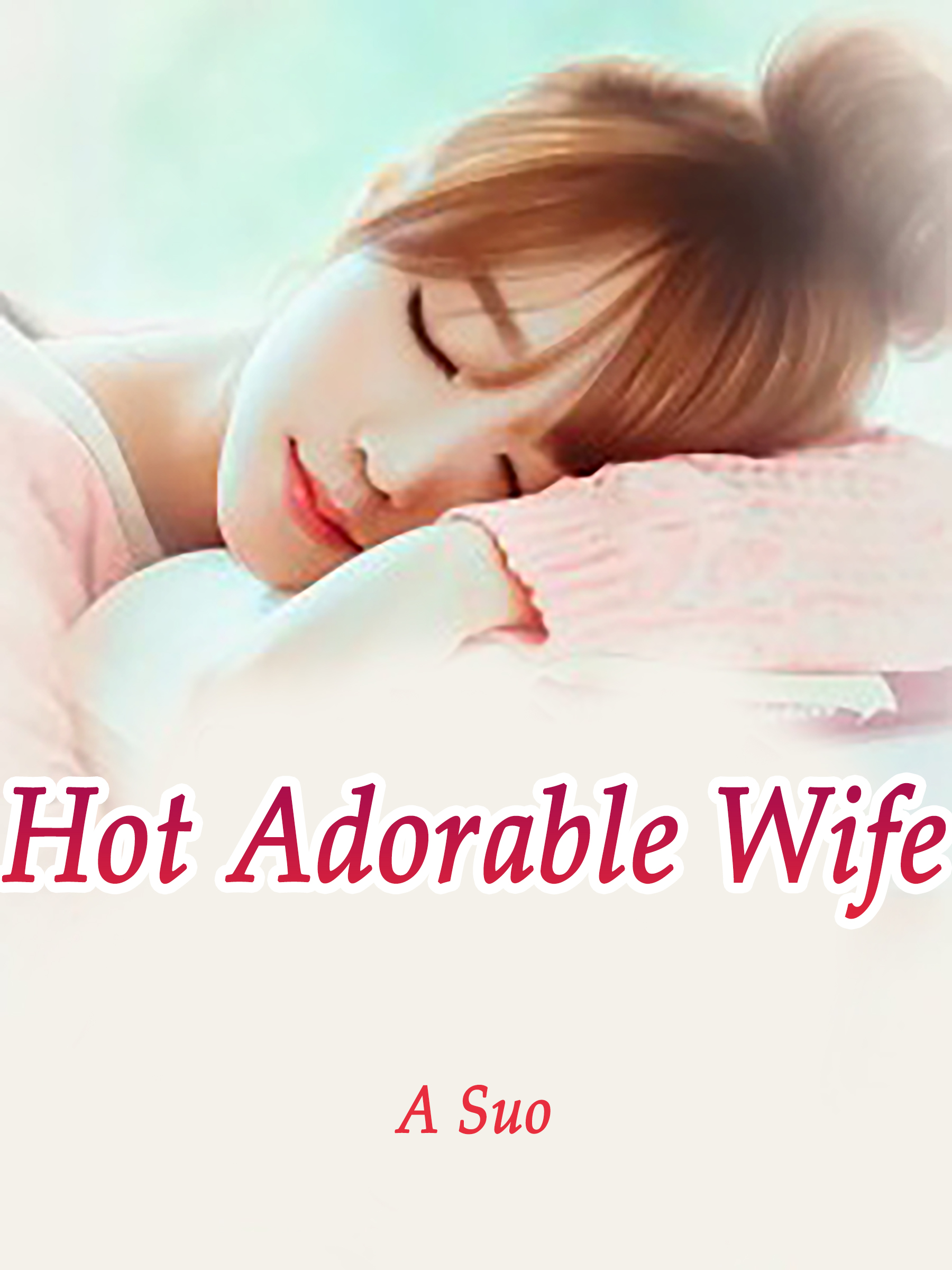 Cover image for Hot Adorable Wife