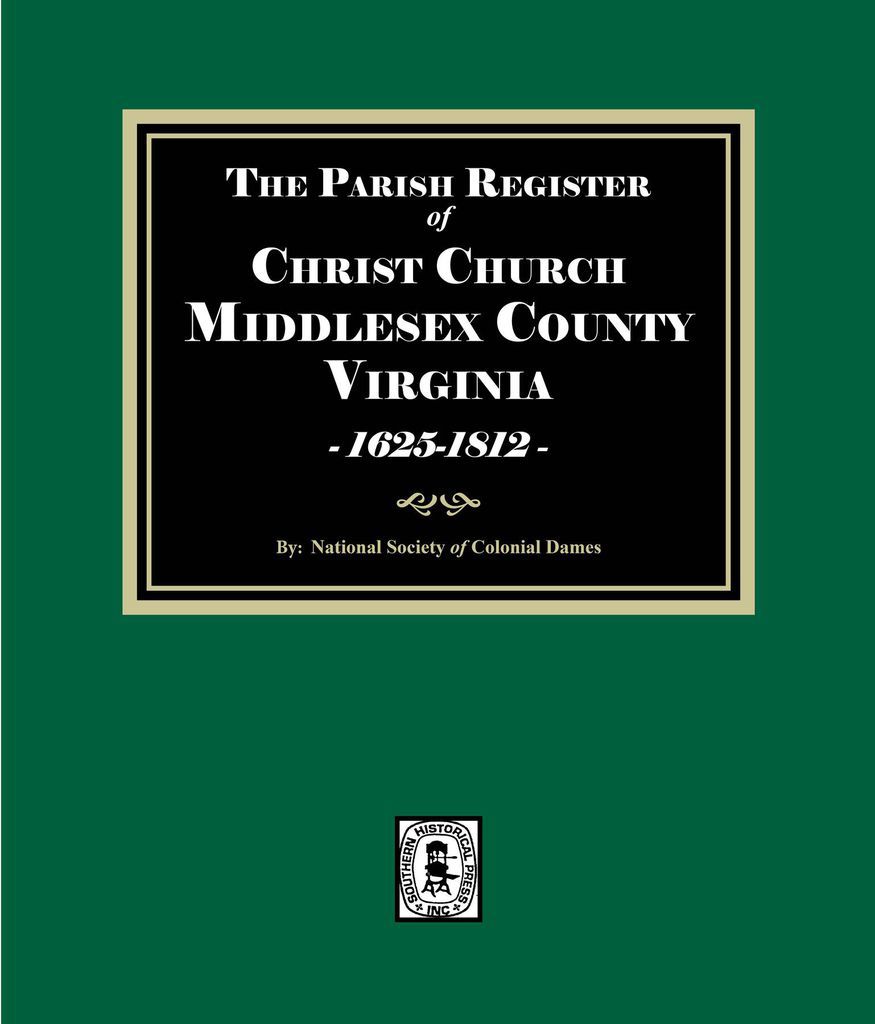 Cover image for The Parish Register of Christ Church, Middlesex County, Virginia, 1625-1812