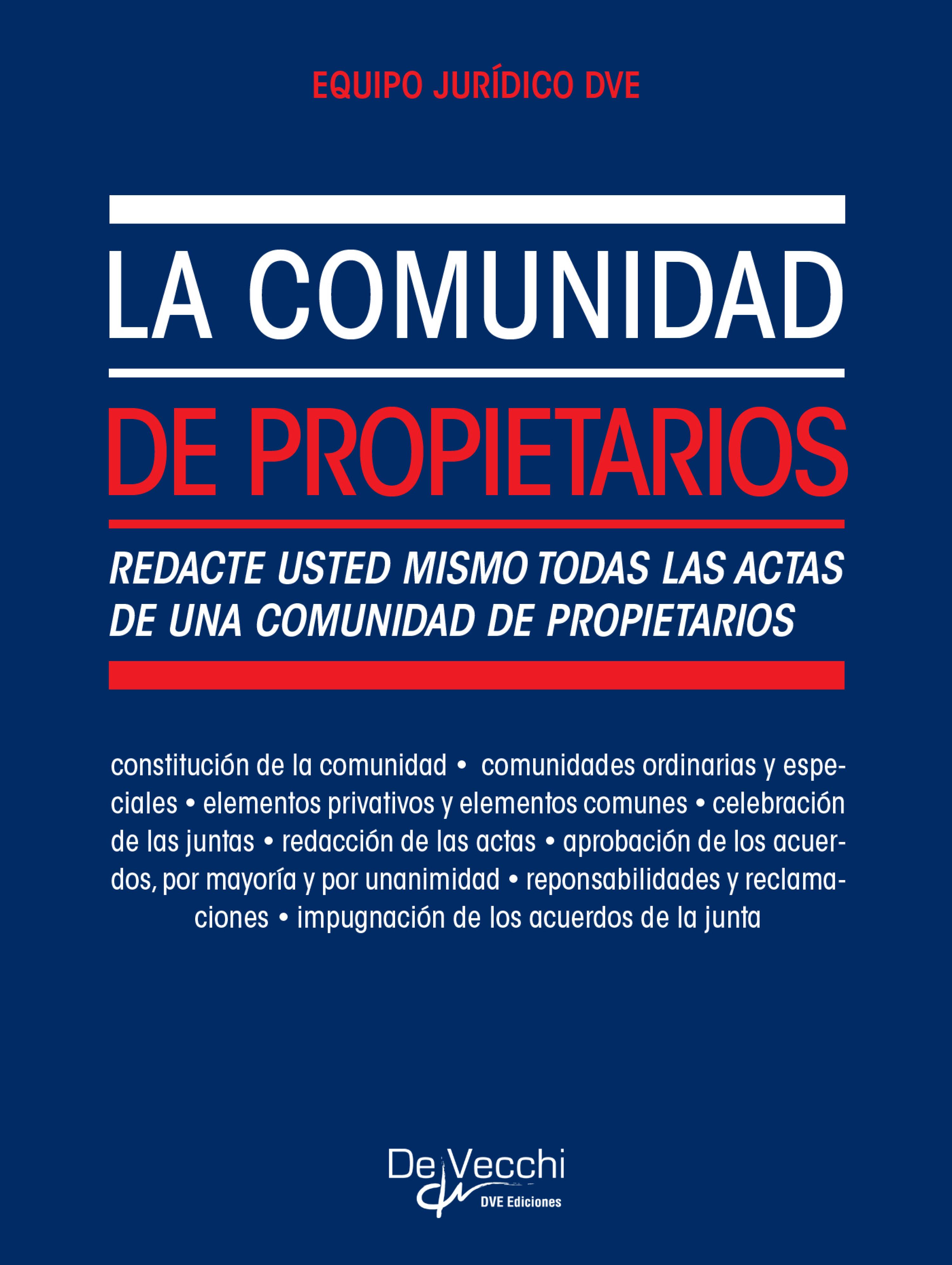 Cover image for La comunidad de propietarios. Redacte usted mismo todas las actas de una comunidad de propietarios