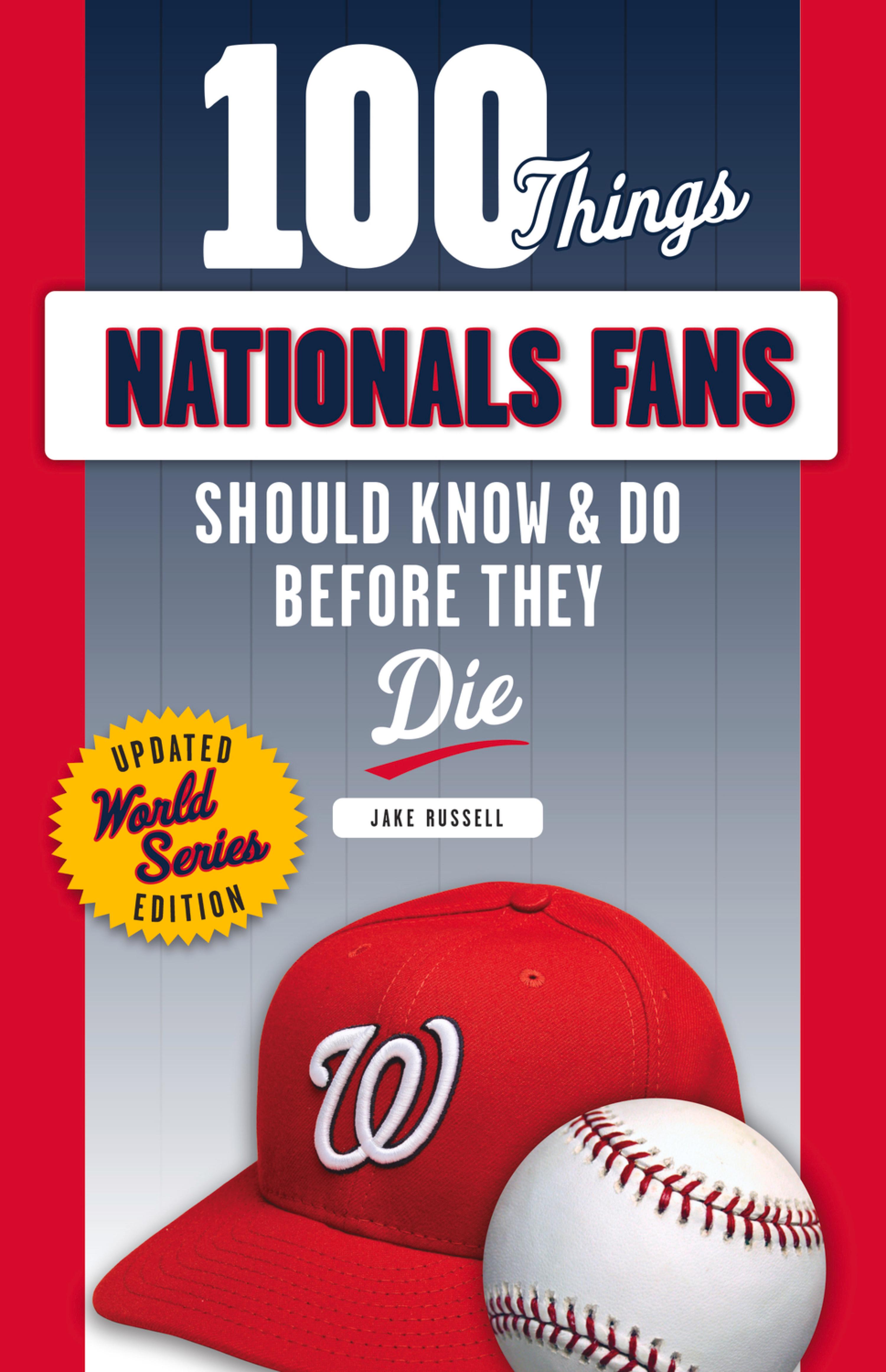 Cover image for 100 Things Nationals Fans Should Know &amp; Do Before They Die