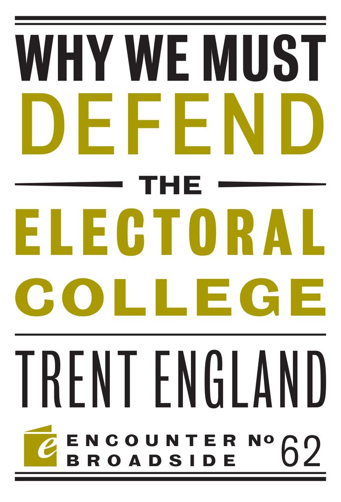 Cover image for Why We Must Defend the Electoral College