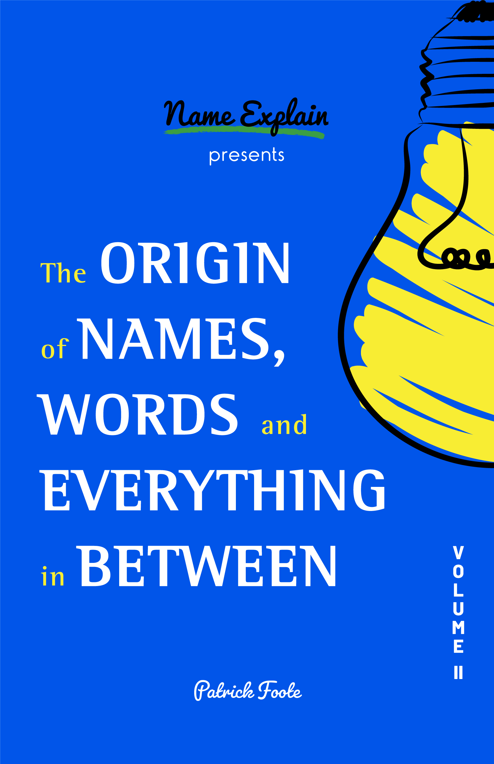 Cover image for The Origin of Names, Words and Everything in Between