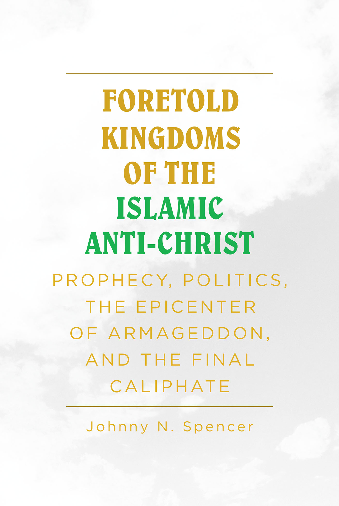 Cover image for Foretold Kingdoms of the Islamic Anti-Christ