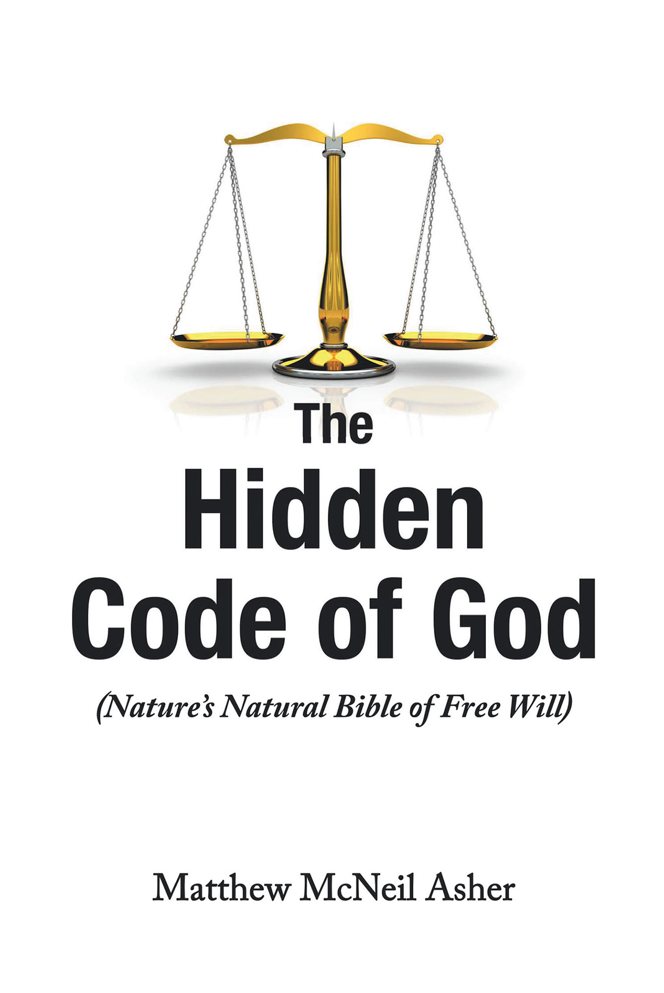 Cover image for The Hidden Code of God, Nature's Bible of Free Will
