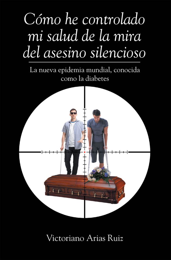 Cover image for Como he controlado mi salud de la mira del asesino silencioso La nueva epidemia mundial, conocida como la diabetes