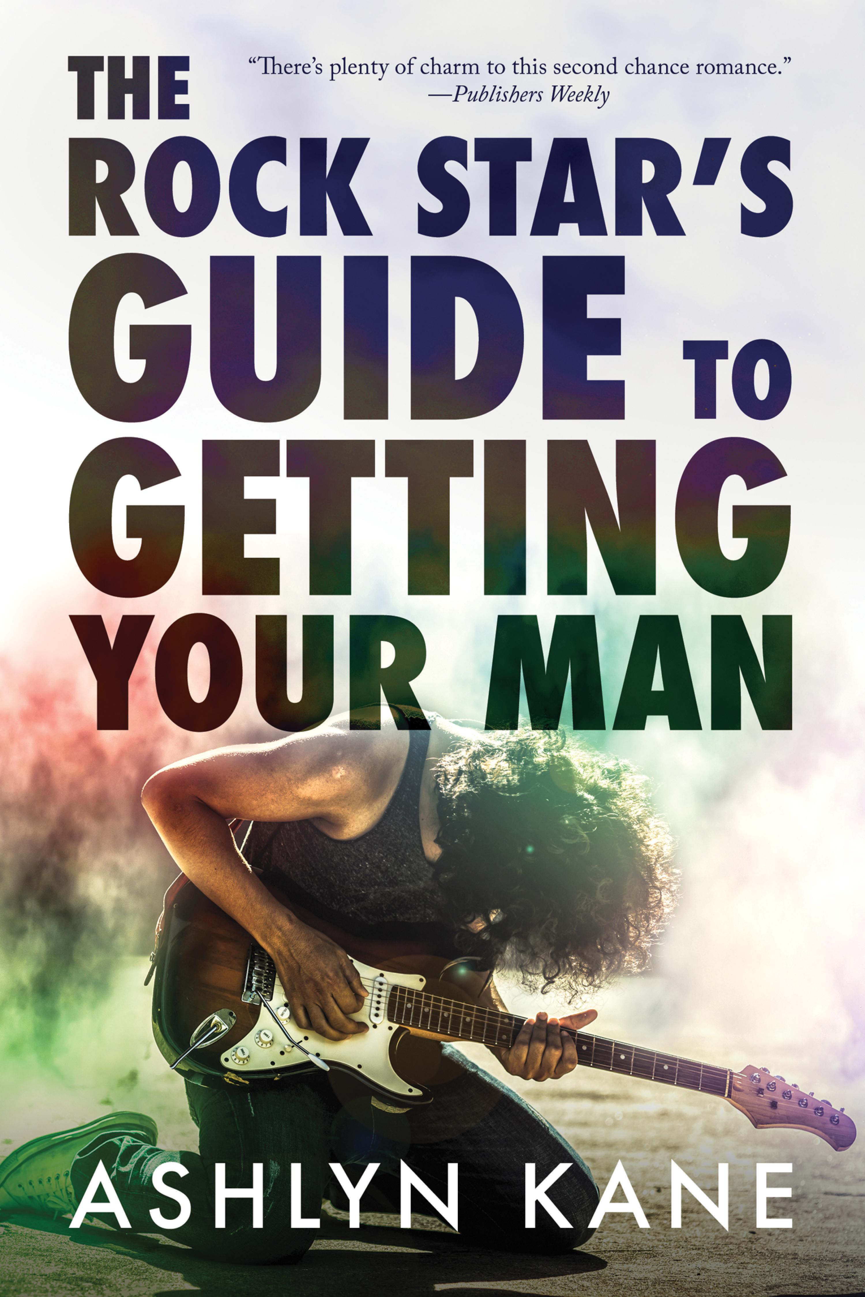 Cover image for The Rock Star's Guide to  Getting Your Man