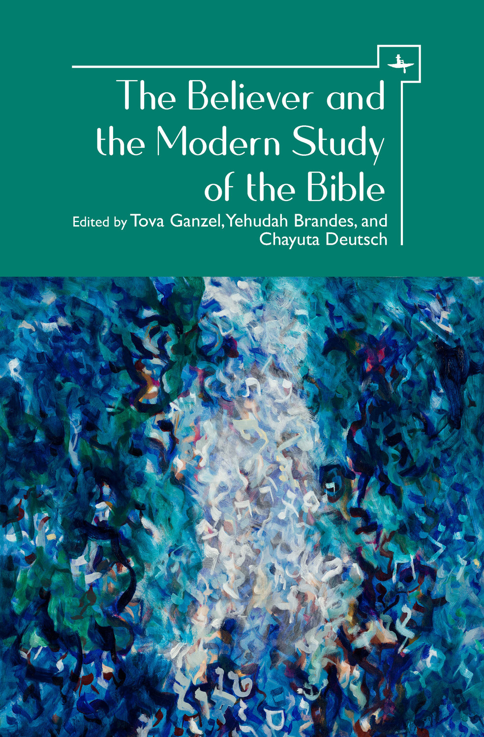 Cover image for The Believer and the Modern Study of the Bible