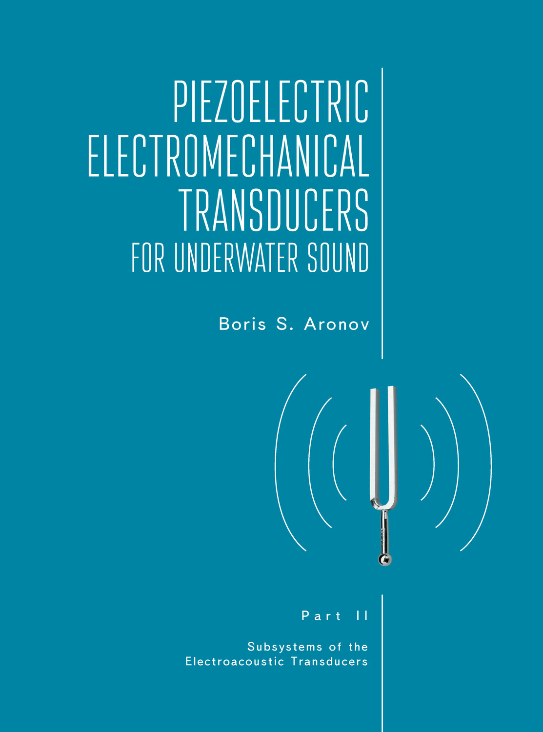 Cover image for Piezoelectric Electromechanical Transducers for Underwater Sound, Part II