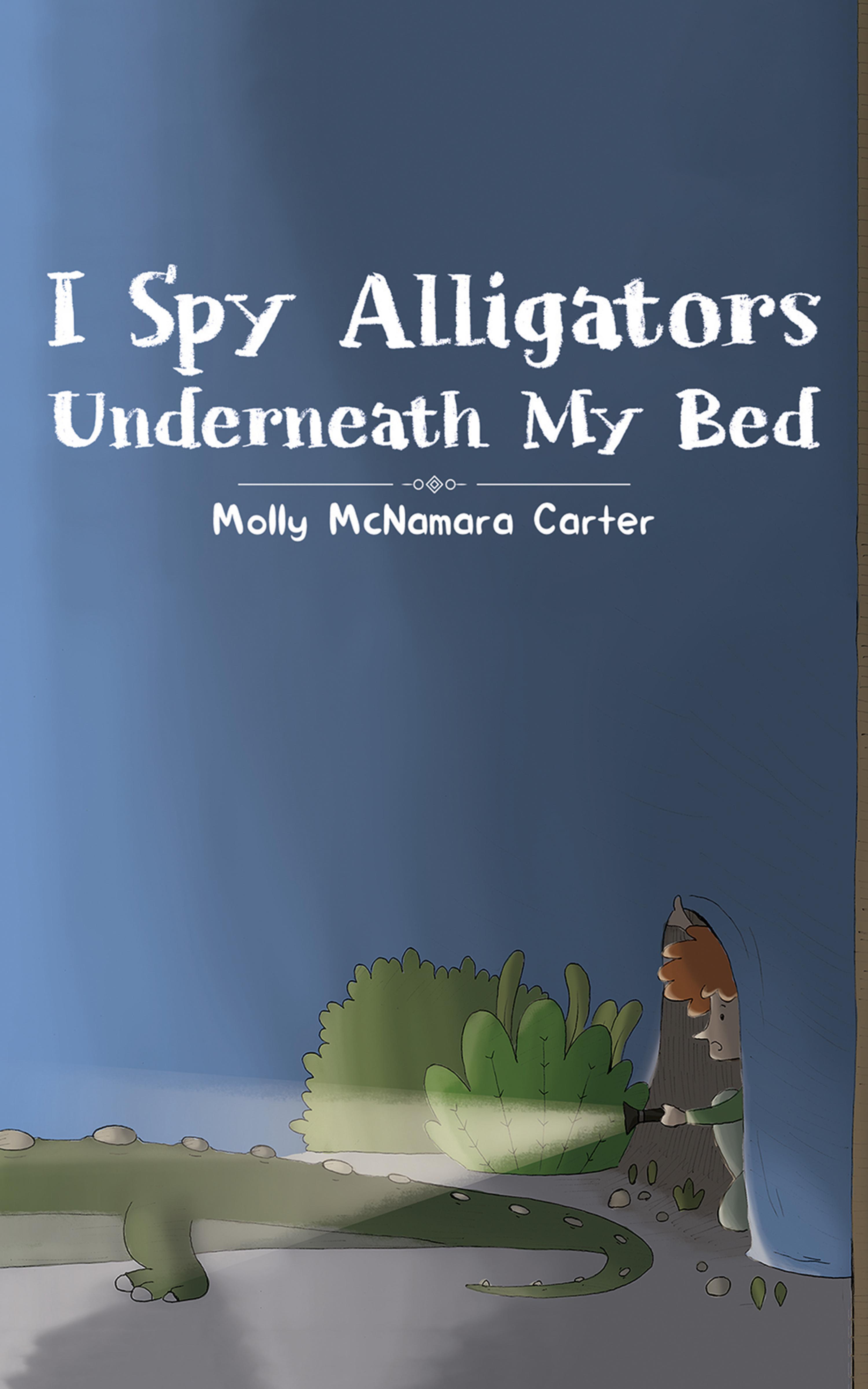 Cover image for I Spy Alligators Underneath My Bed