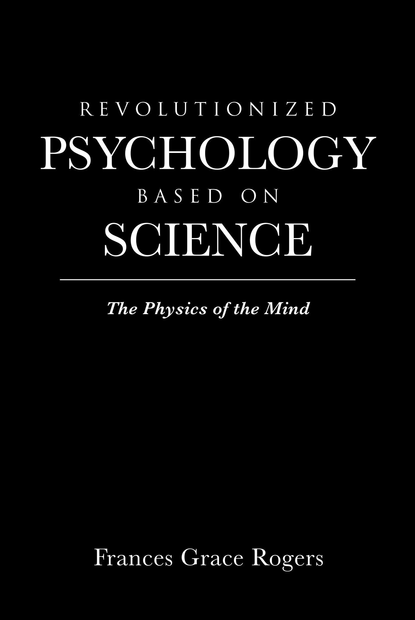 Cover image for Revolutionized Psychology Based on Science