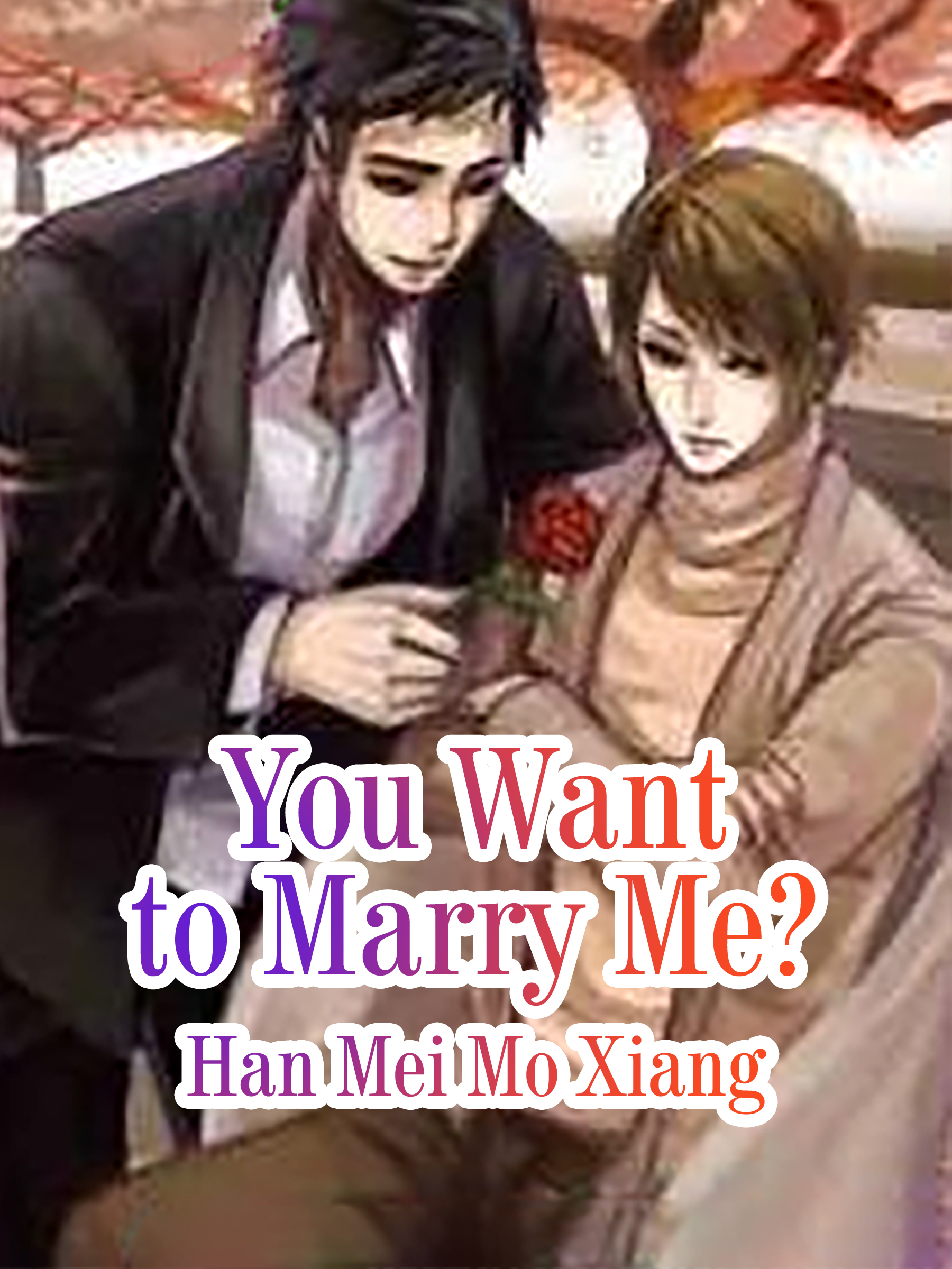 Cover image for You Want to Marry Me?