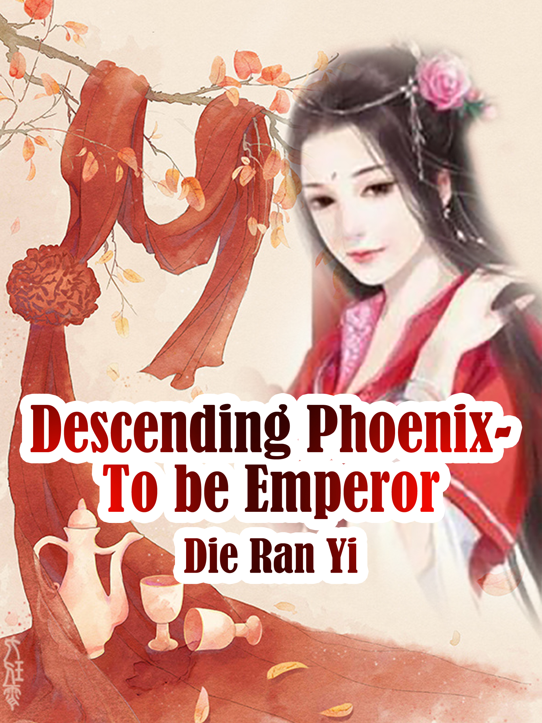 Cover image for Descending Phoenix- To be Emperor