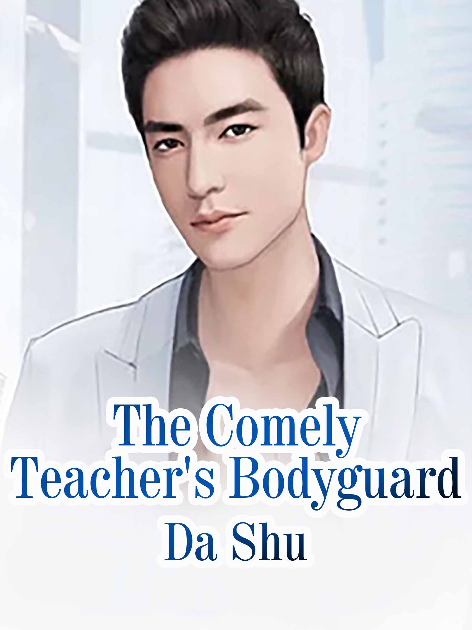 Cover image for The Comely Teacher's Bodyguard