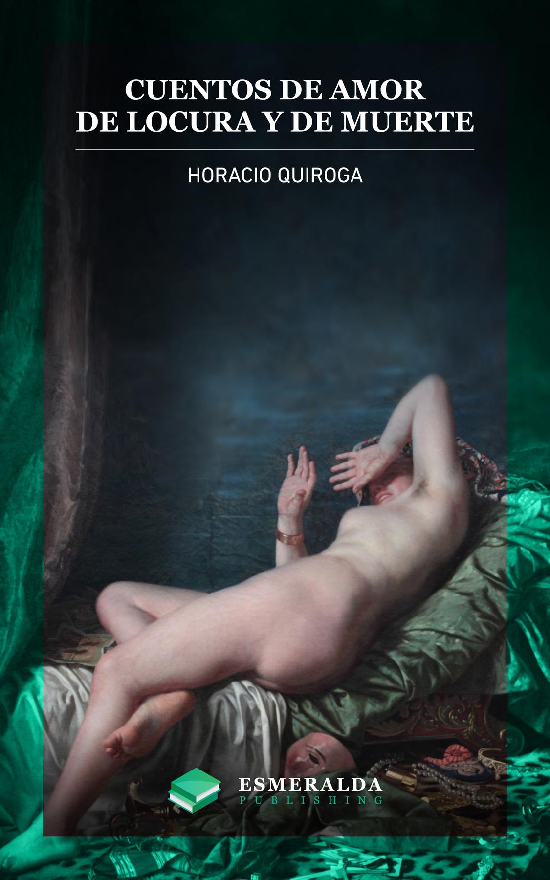 Cover image for Cuentos de amor de locura y de muerte