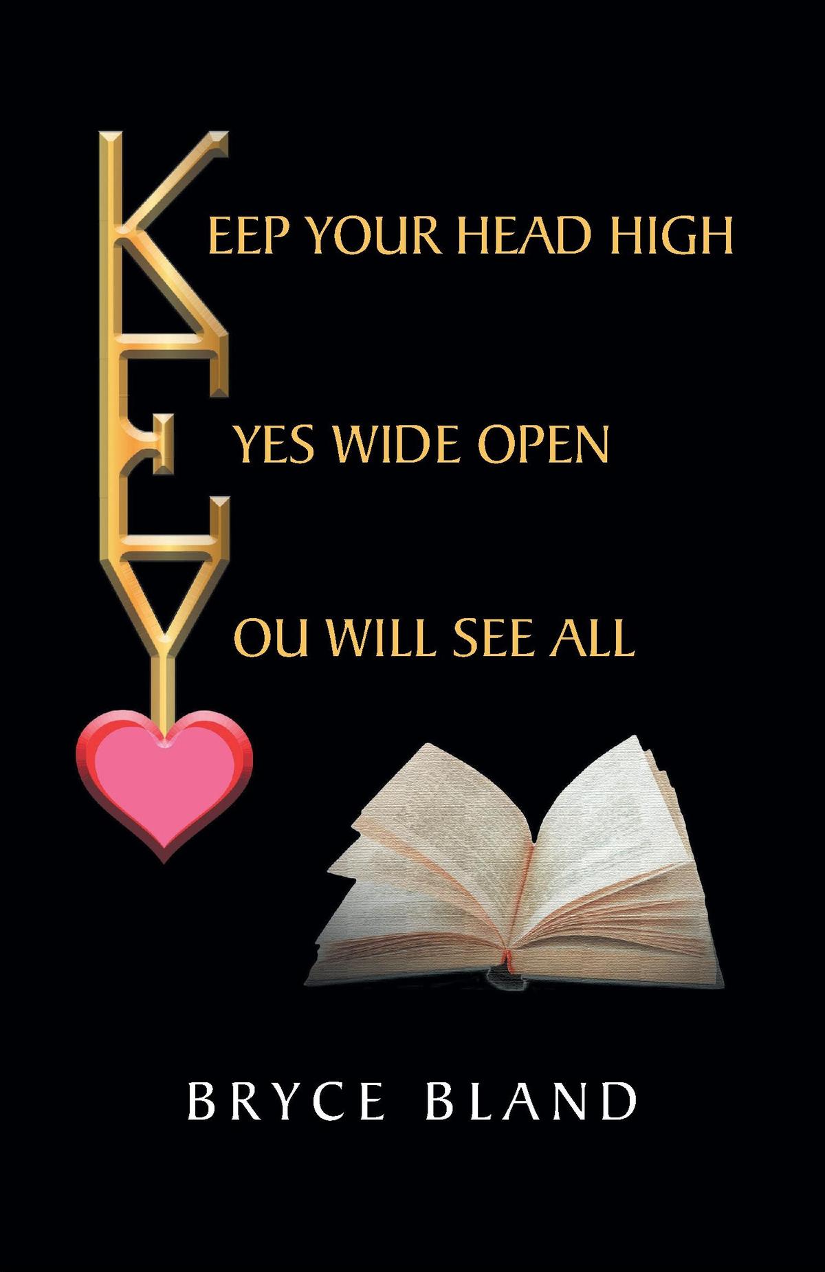 Cover image for Keep Your Head High Eyes Wide Open You Will See All