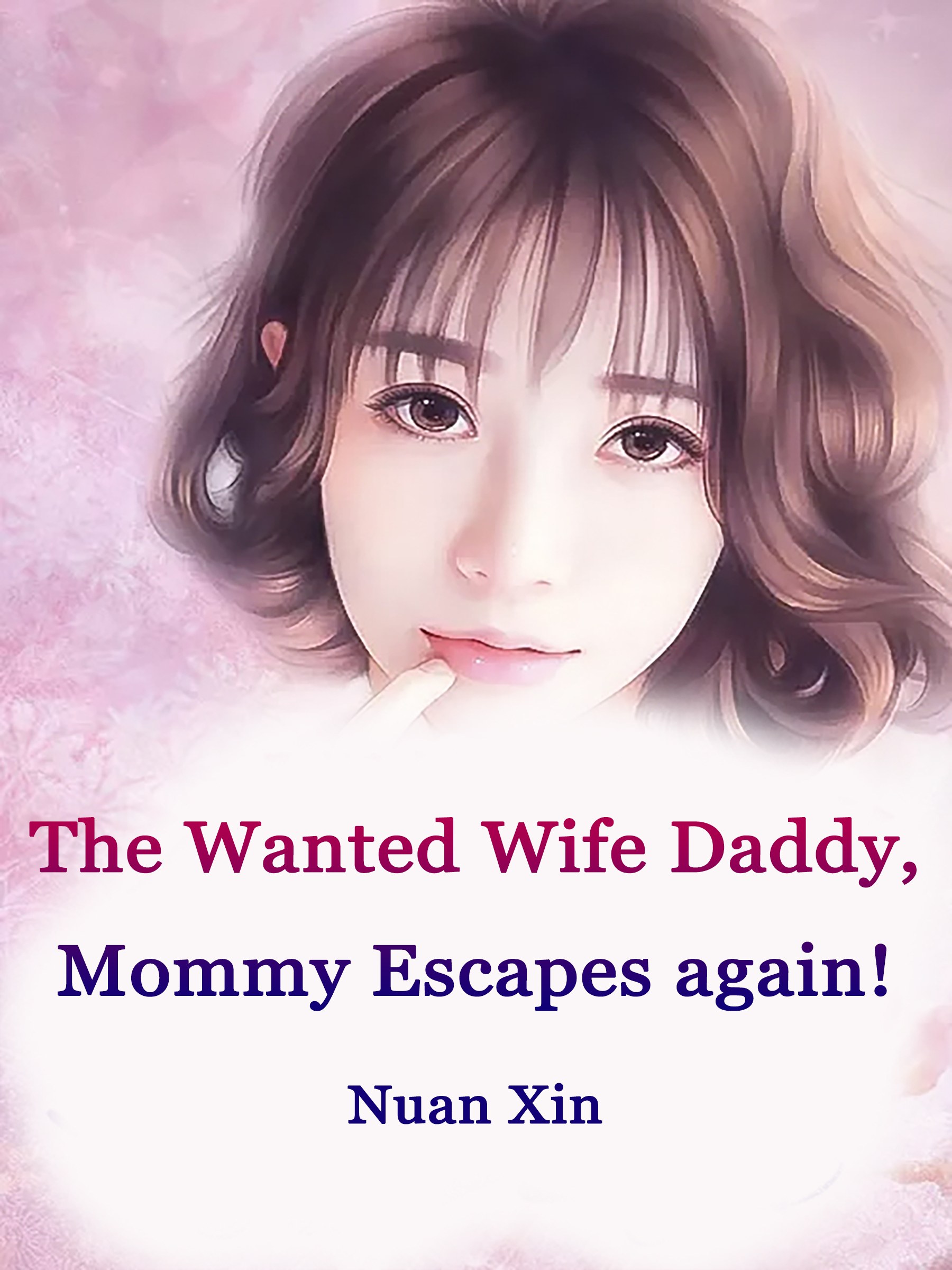 Cover image for The Wanted Wife: Daddy, Mommy Escapes again!