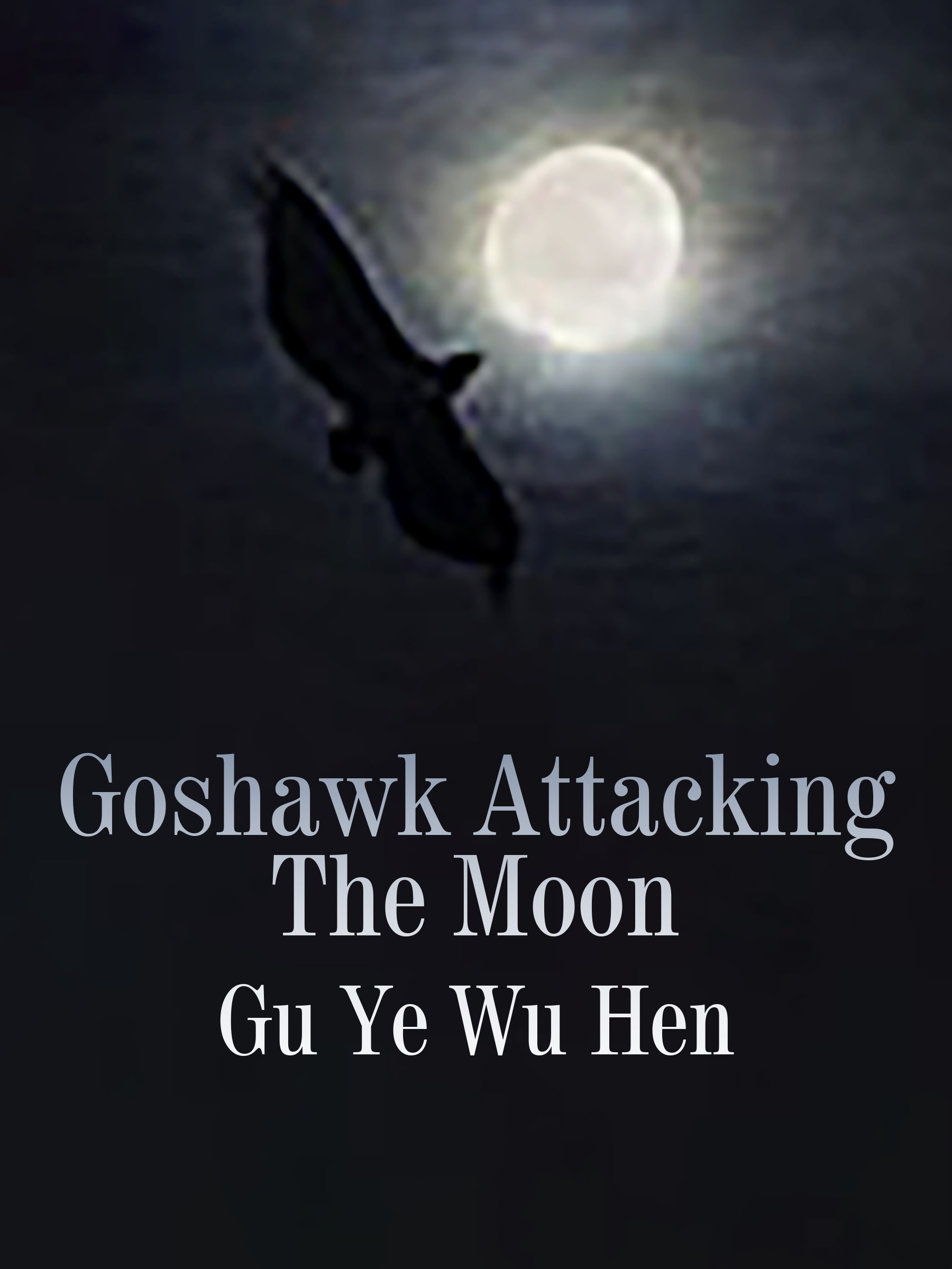 Cover image for Goshawk Attacking The Moon