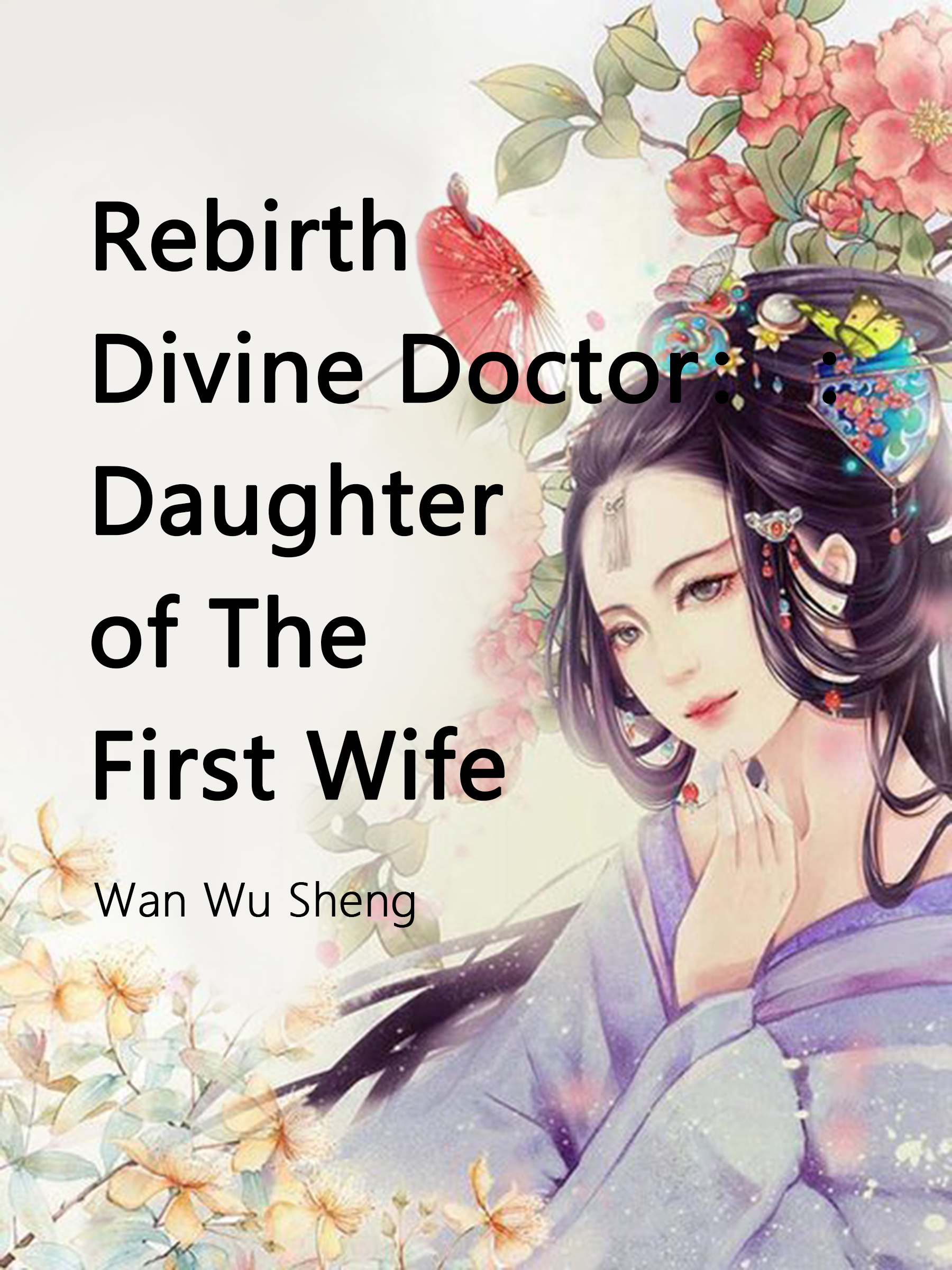 Cover image for Rebirth Divine Doctor : Daughter of The First Wife