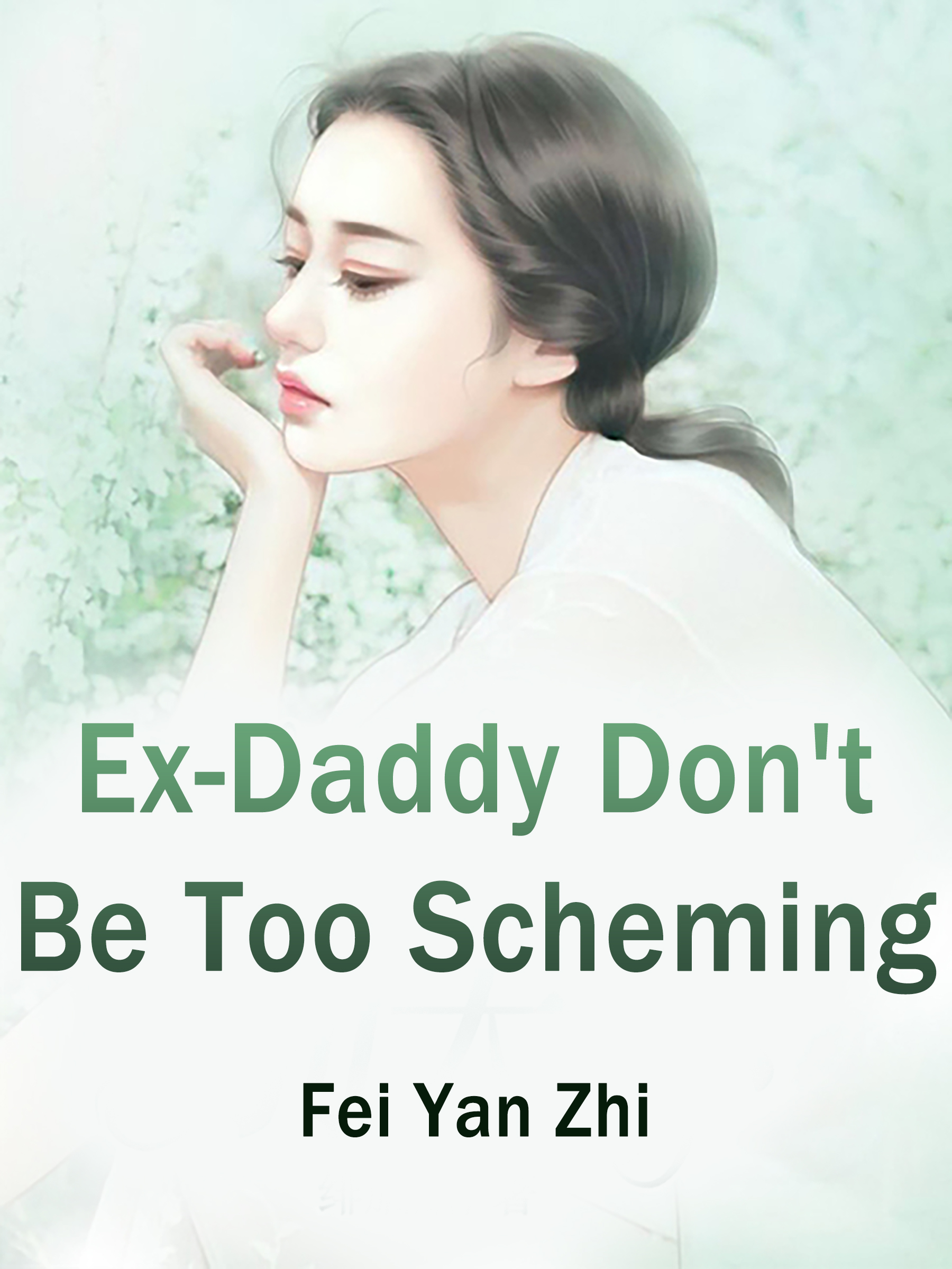 Cover image for Ex-Daddy, Don't Be Too Scheming