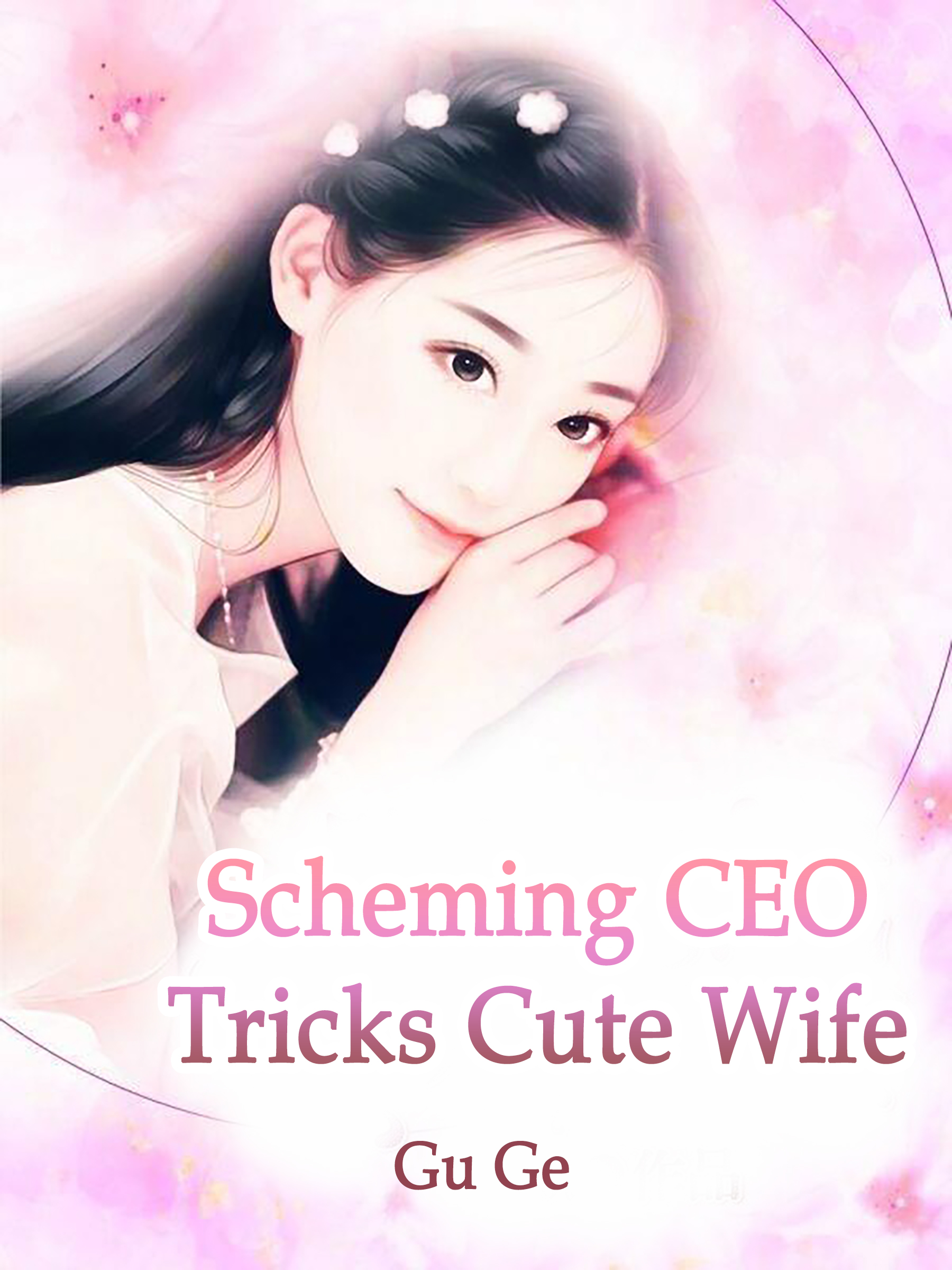 Cover image for Scheming CEO Tricks Cute Wife