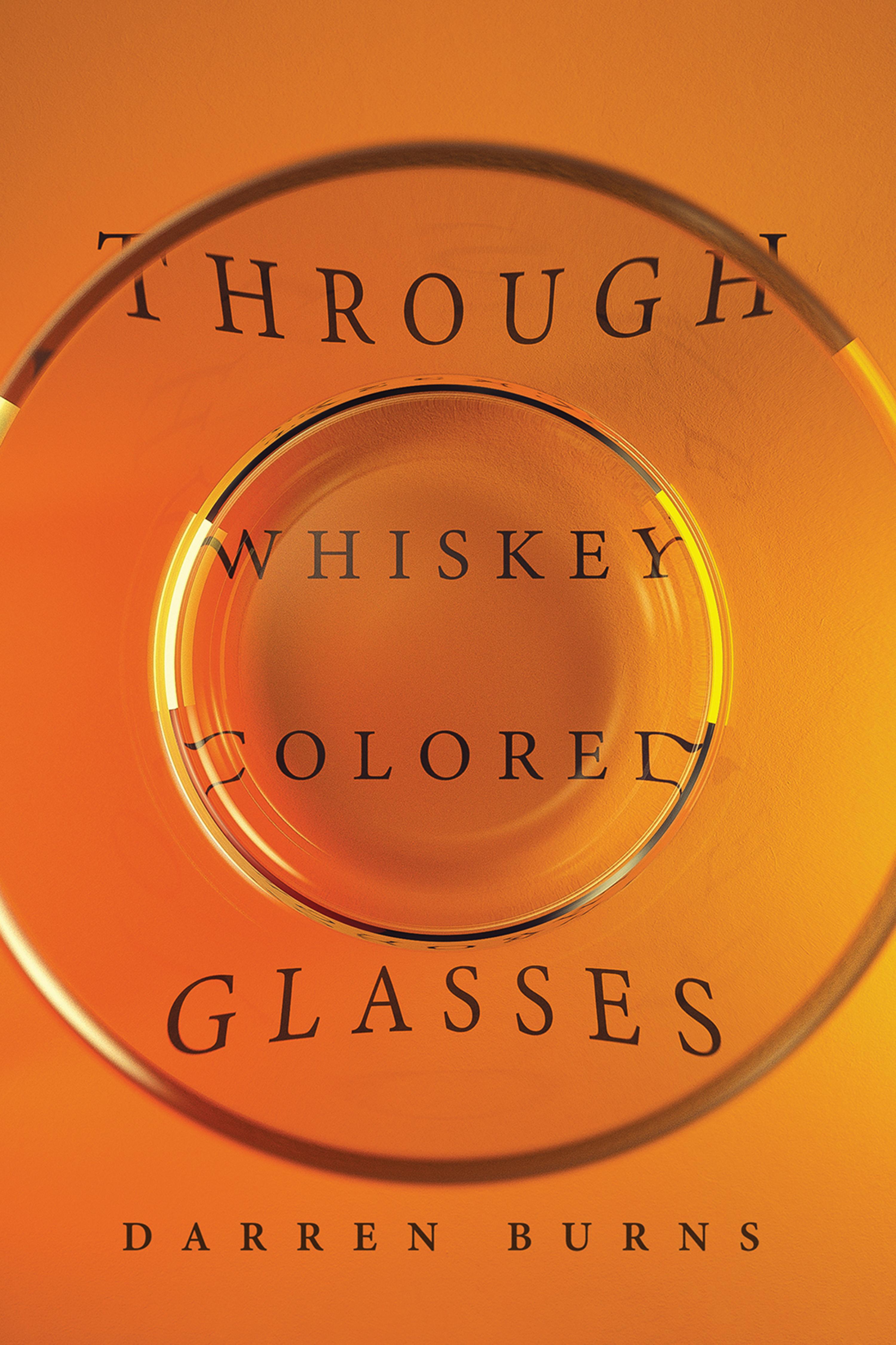 Cover image for Through Whiskey Colored Glasses