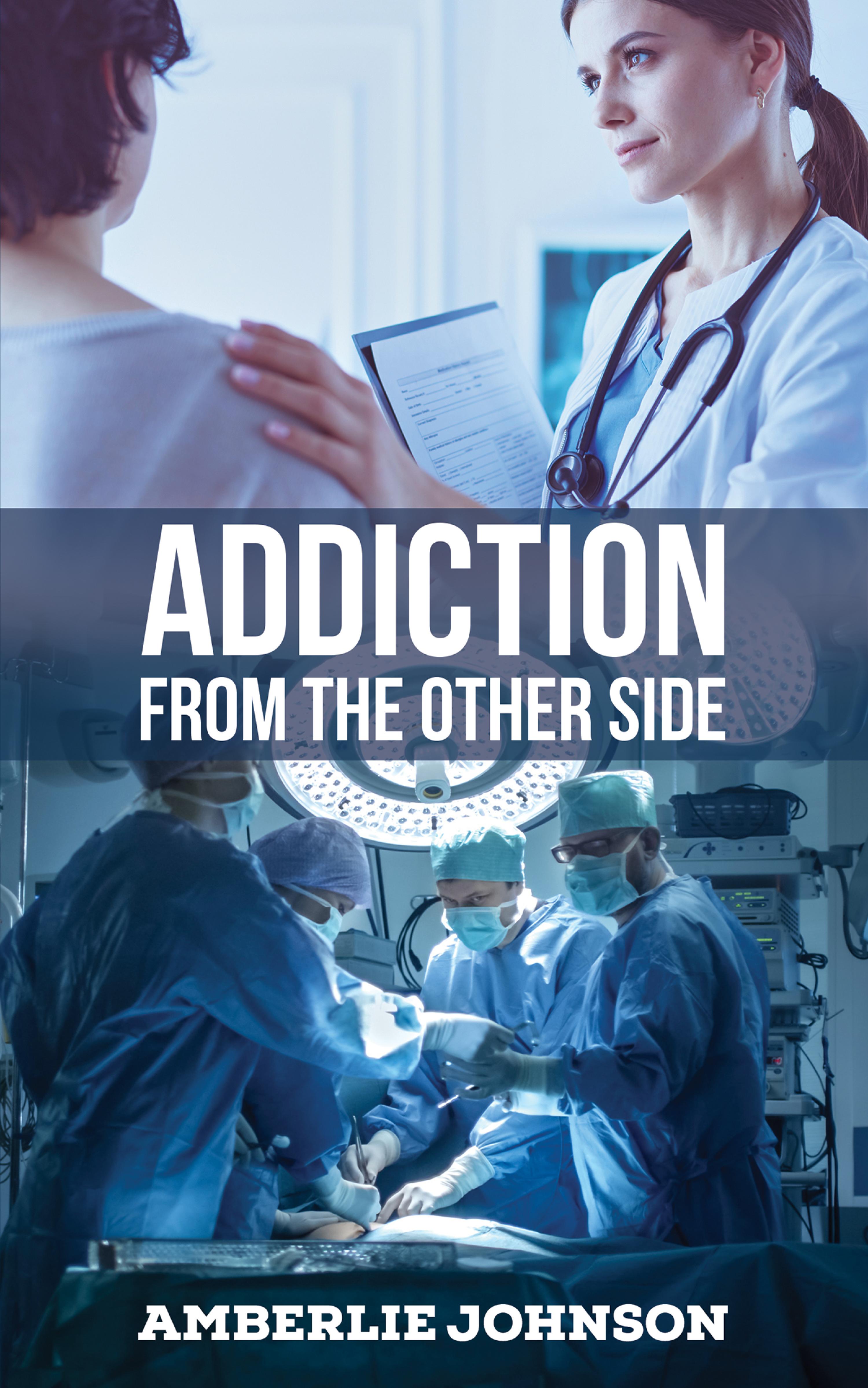 Cover image for Addiction: From the Other Side