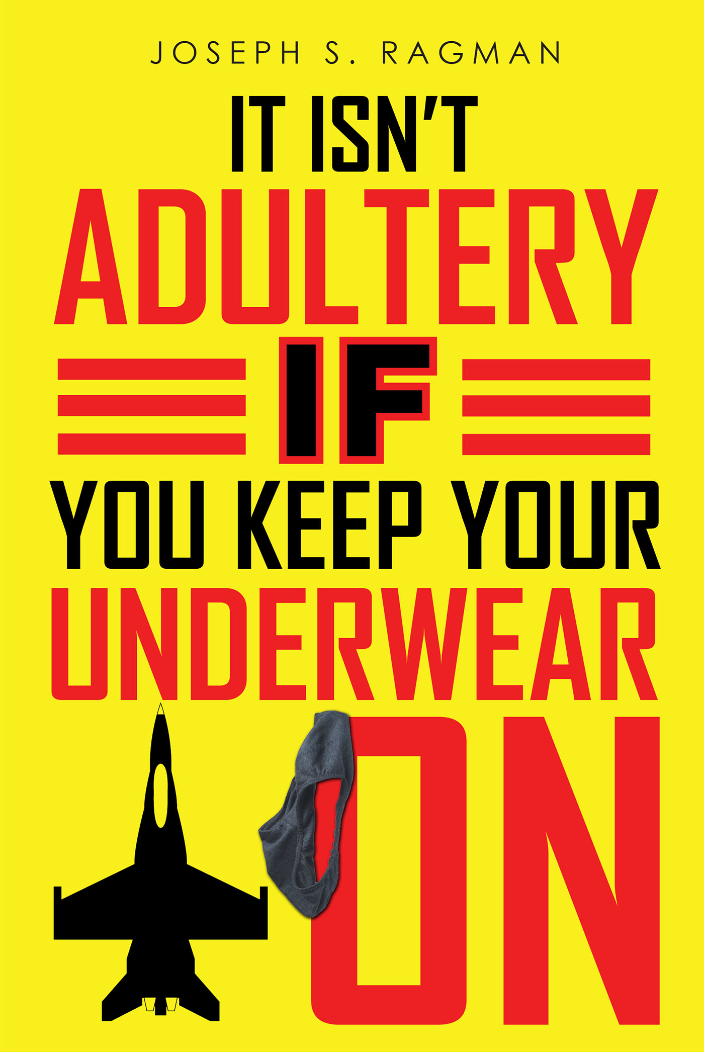 Cover image for It Isn't Adultery If You Keep Your Underwear On