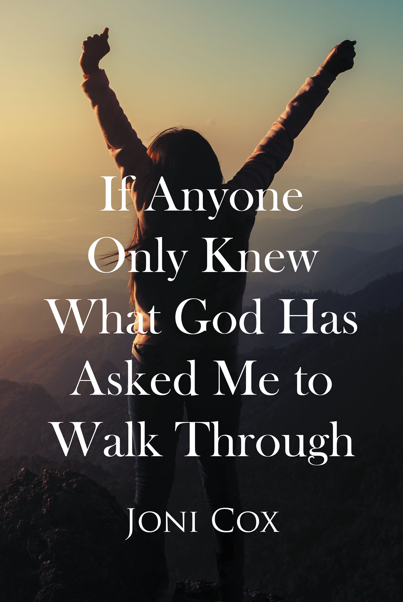 Cover image for If Anyone Only Knew What God Has Asked Me to Walk Through