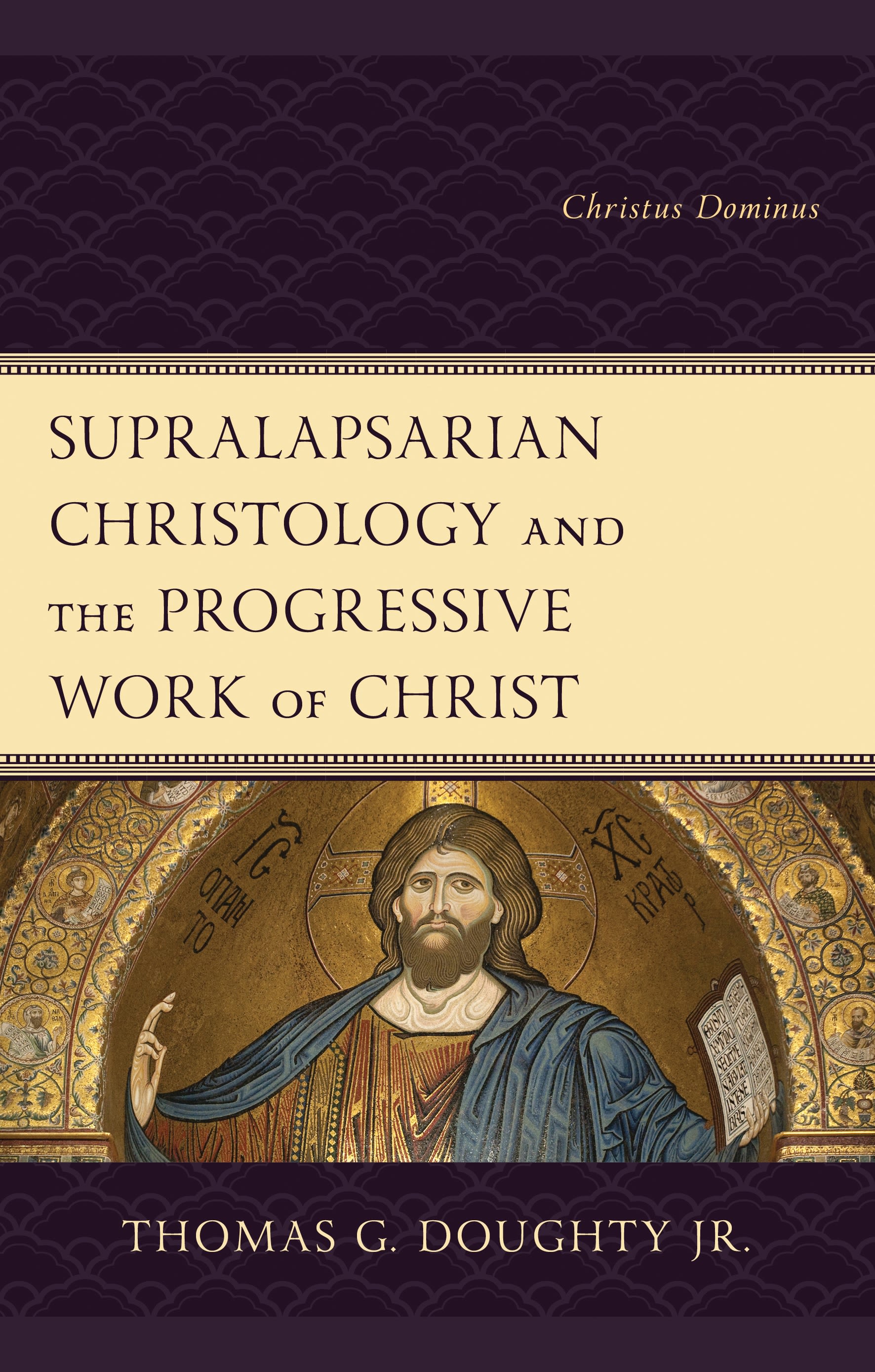 Cover image for Supralapsarian Christology and the Progressive Work of Christ