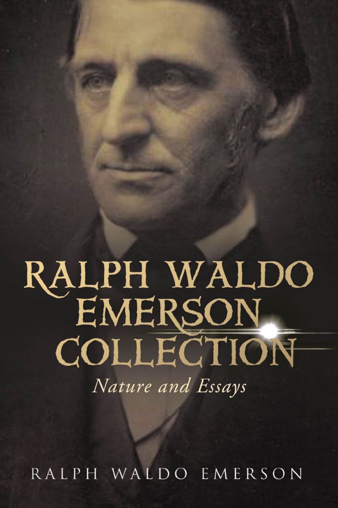 Cover image for The Ralph Waldo Emerson Collection: Nature and Essays
