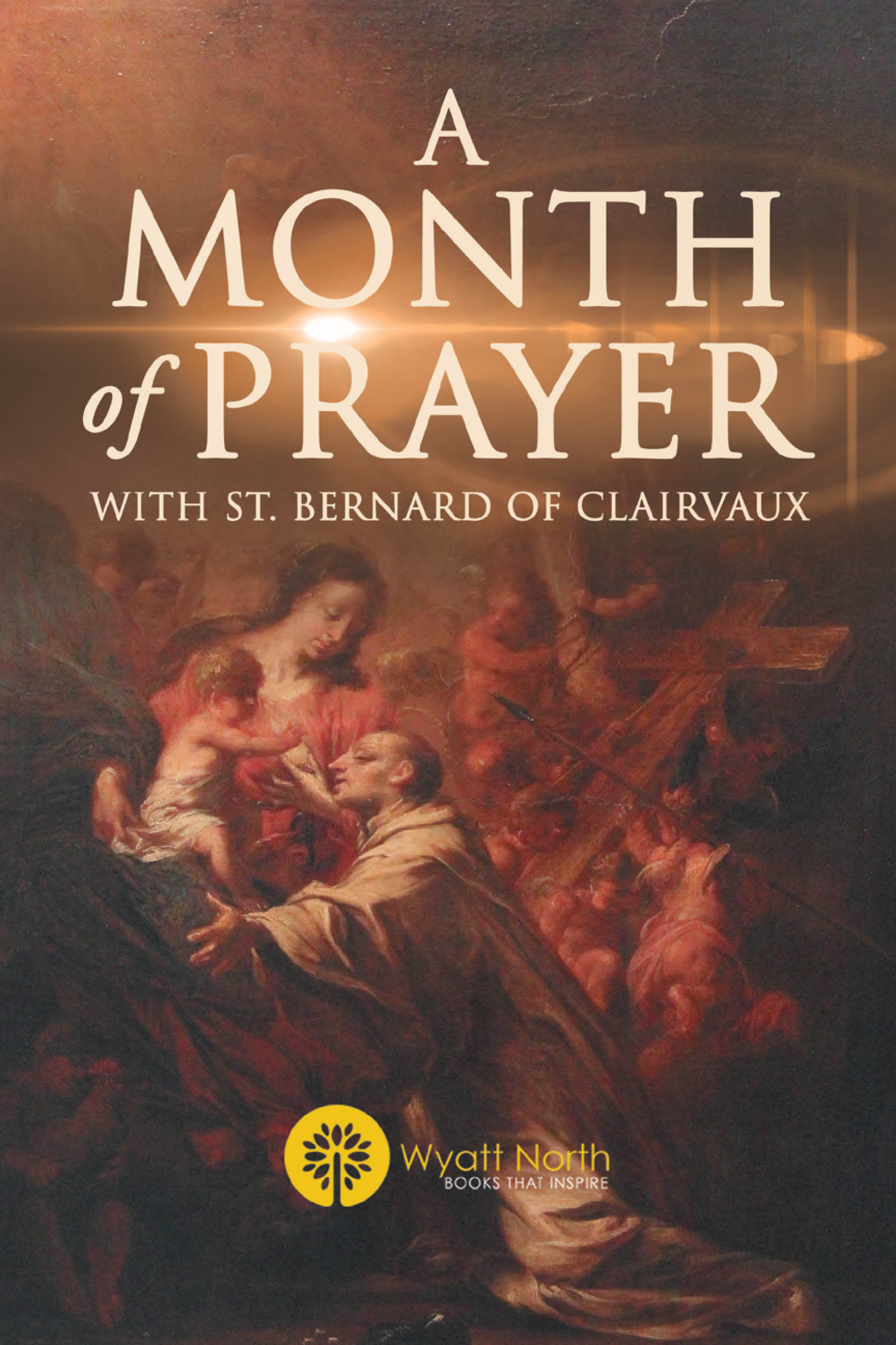 Cover image for A Month of Prayer with St. Bernard of Clairvaux