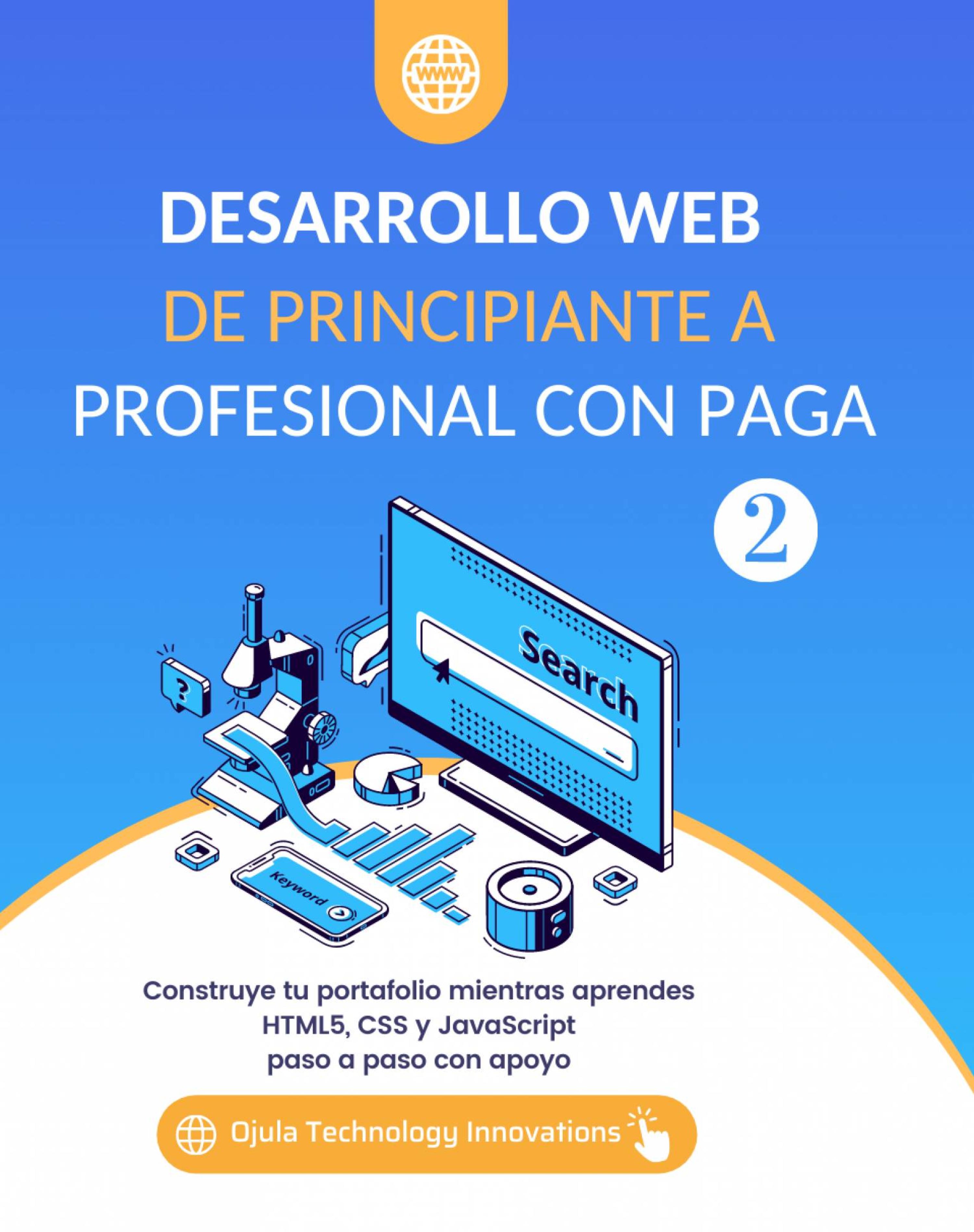 Cover image for Desarrollo Web De Principiante a Profesional con Paga, Volumen 2