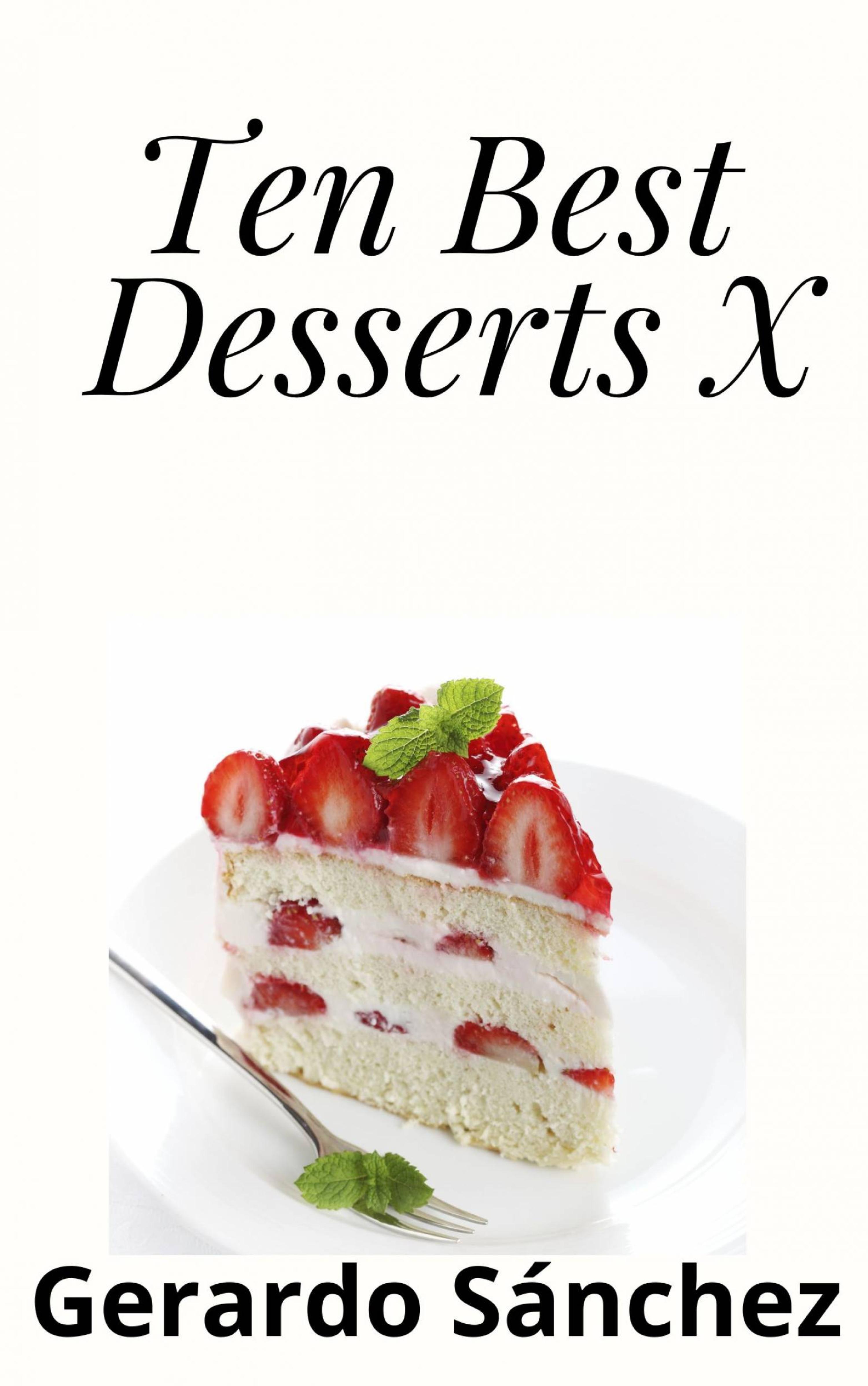 Cover image for Ten Best Desserts X