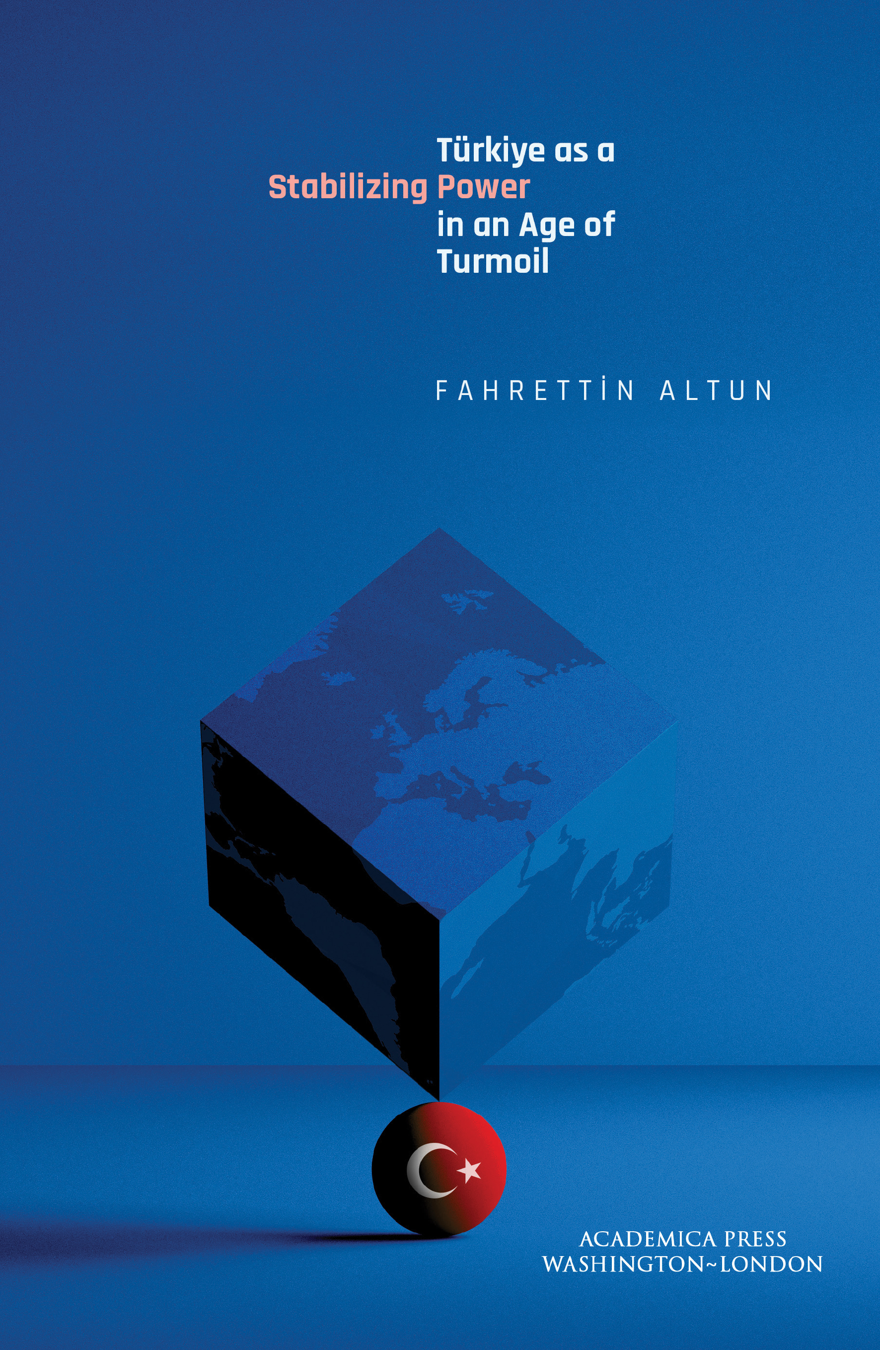 Cover image for Turkiye as a Stabilizing Power in an Age of Turmoil