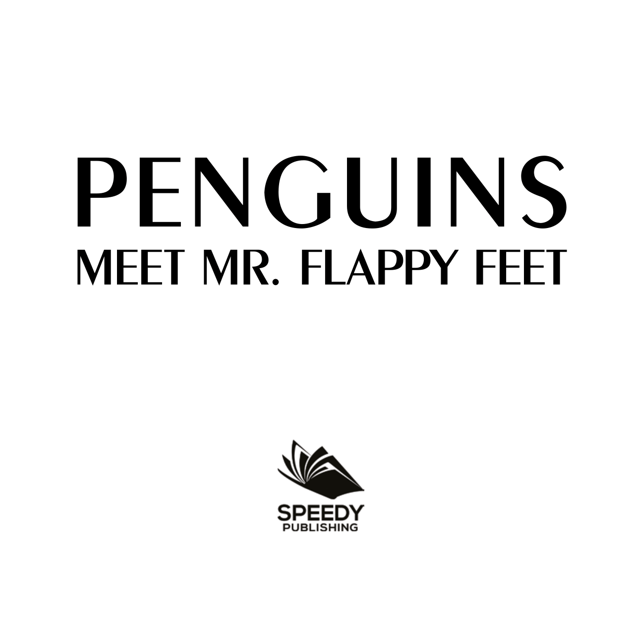 Cover image for Penguins - Meet Mr. Flappy Feet