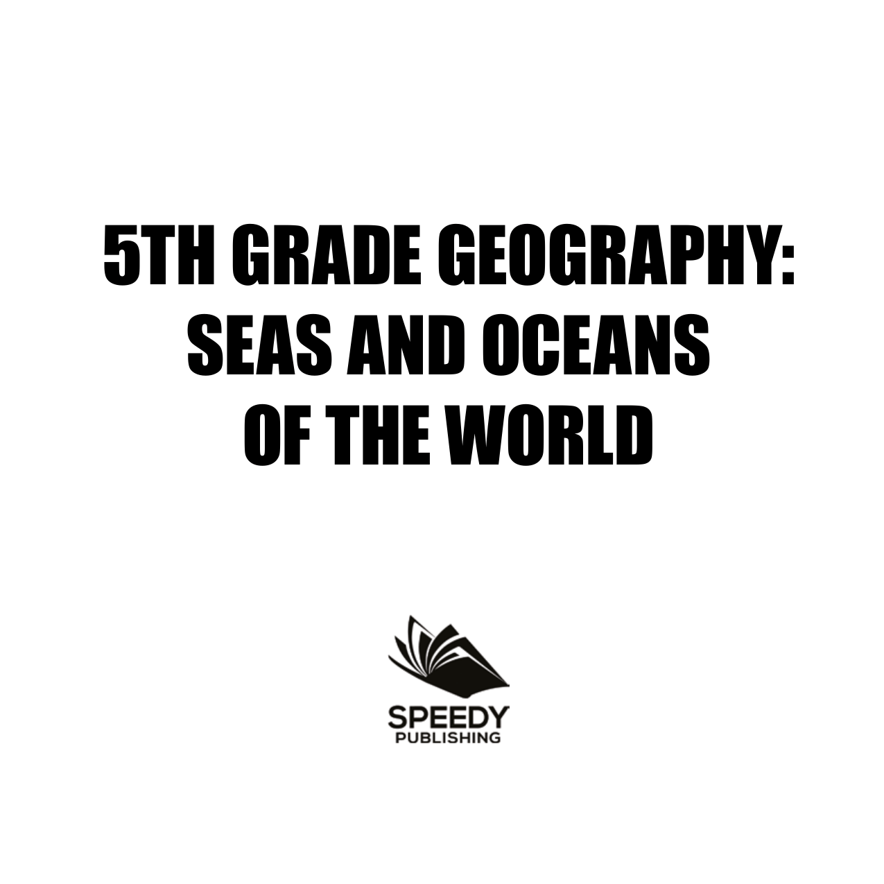 Cover image for 5th Grade Geography: Seas and Oceans of the World