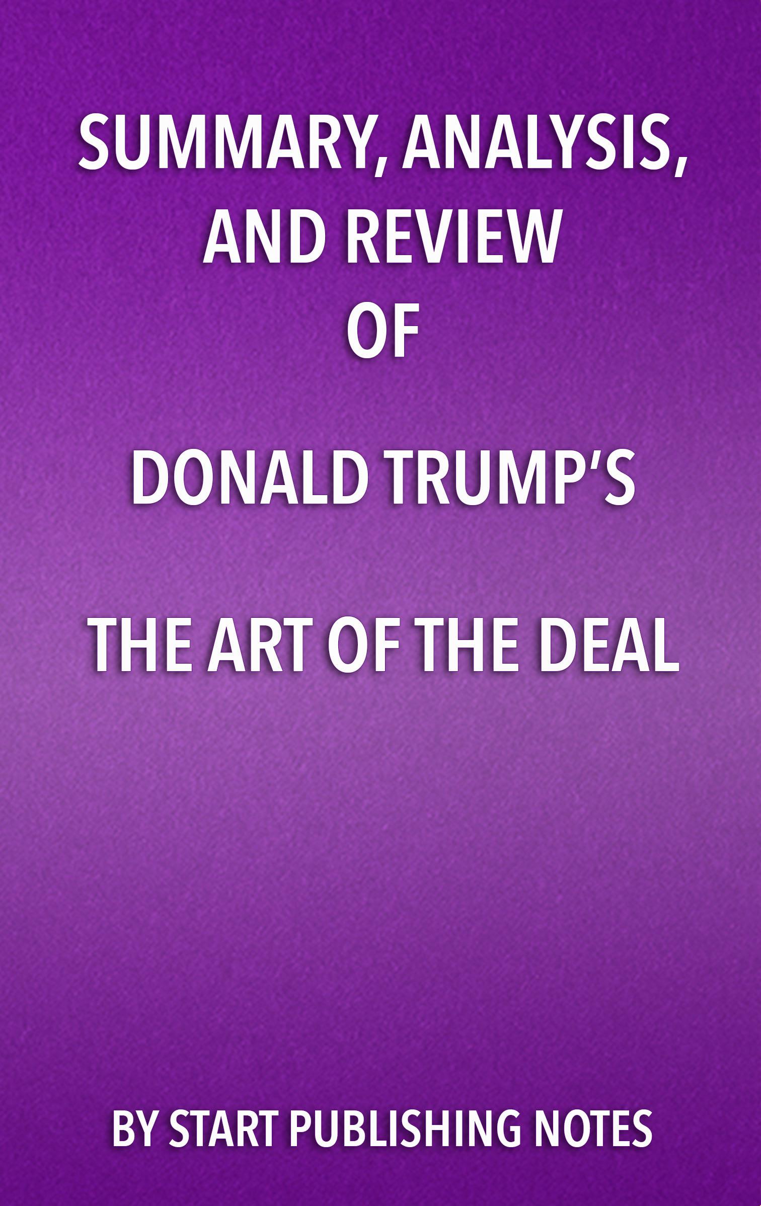 Cover image for Summary, Analysis, and Review of Donald Trump's The Art of the Deal