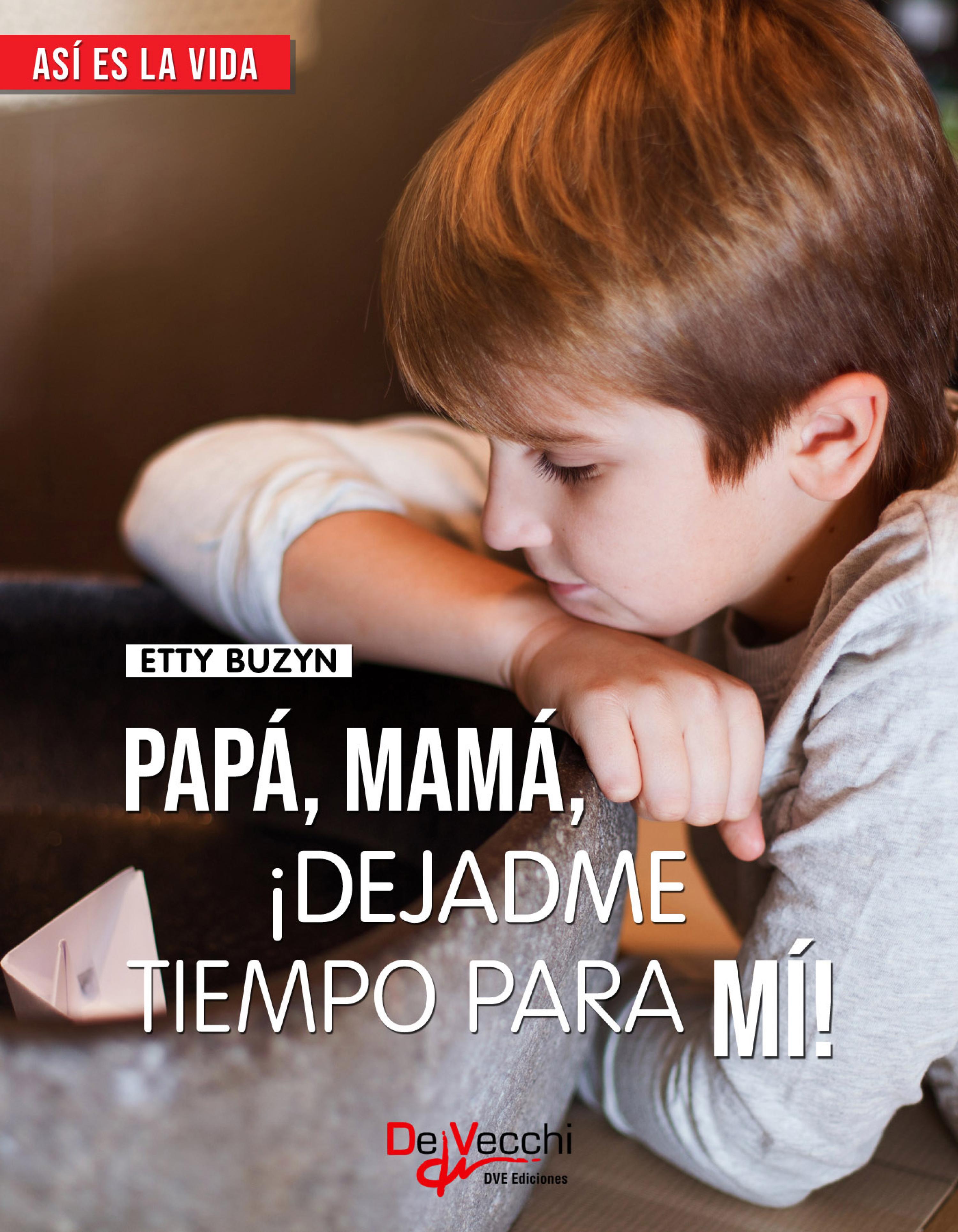 Cover image for Papa, mama, dejadme tiempo para mi!
