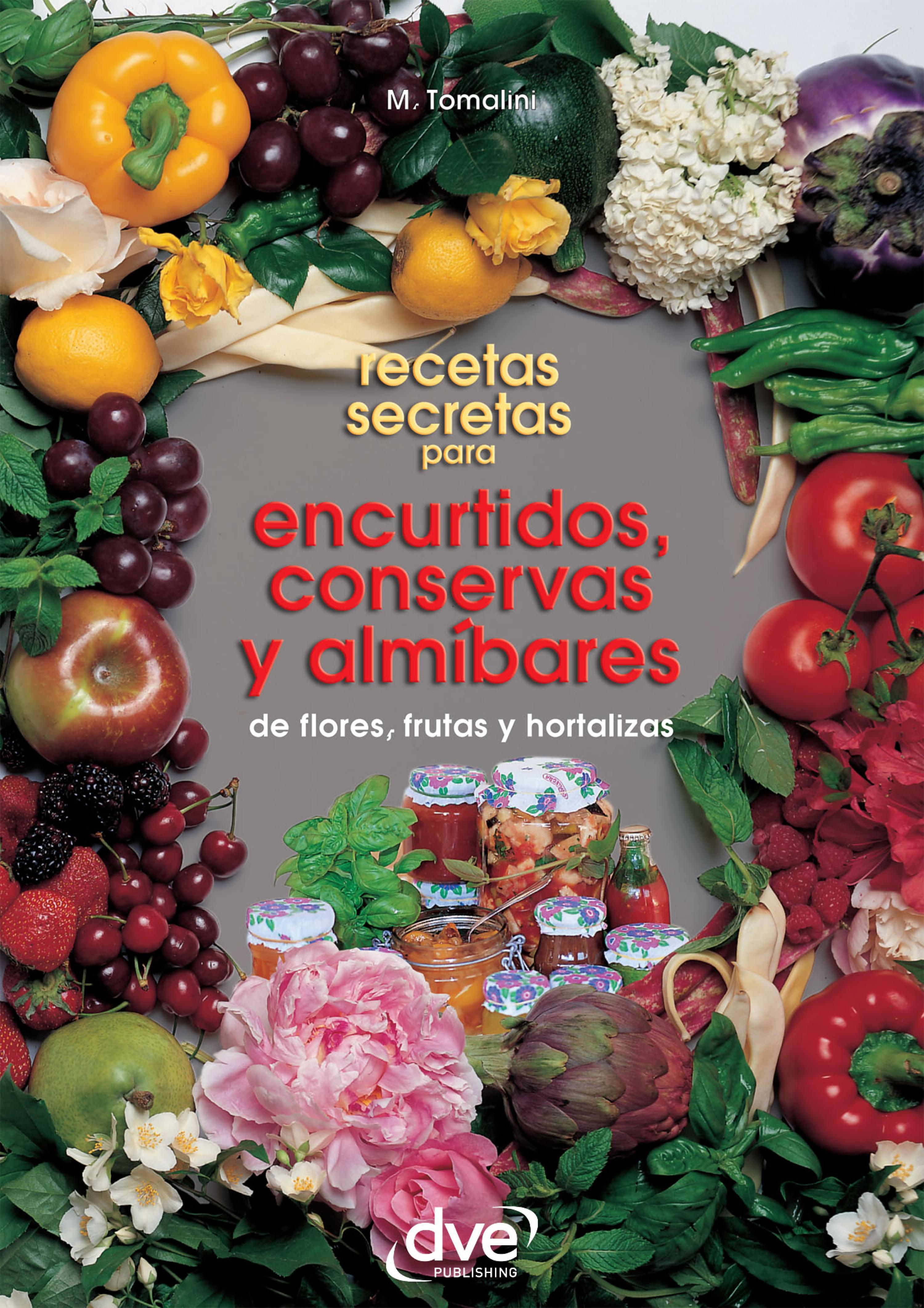 Cover image for Recetas secretas para encurtidos, conservas y almibares
