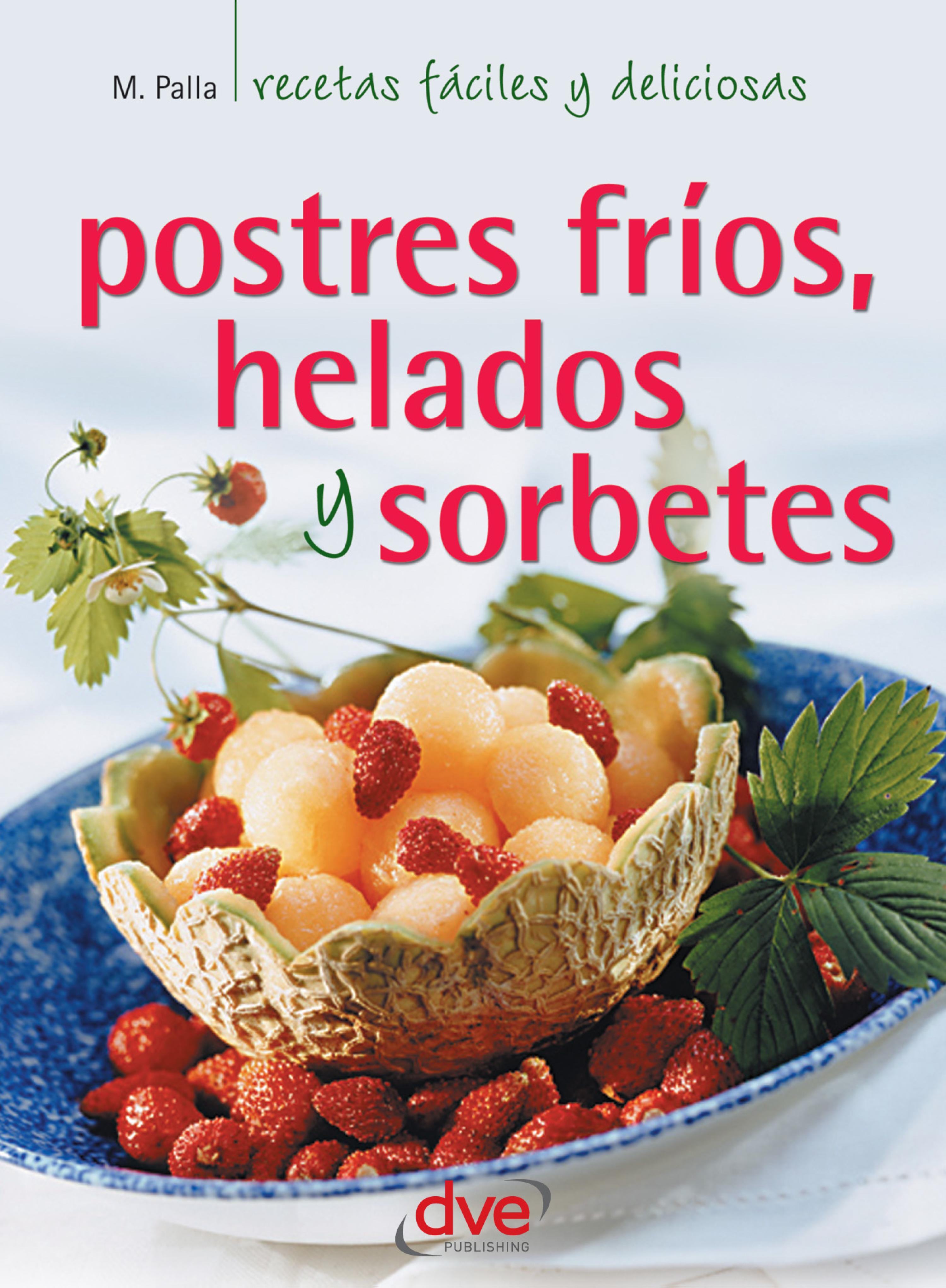 Cover image for Postres frios, helados y sorbetes