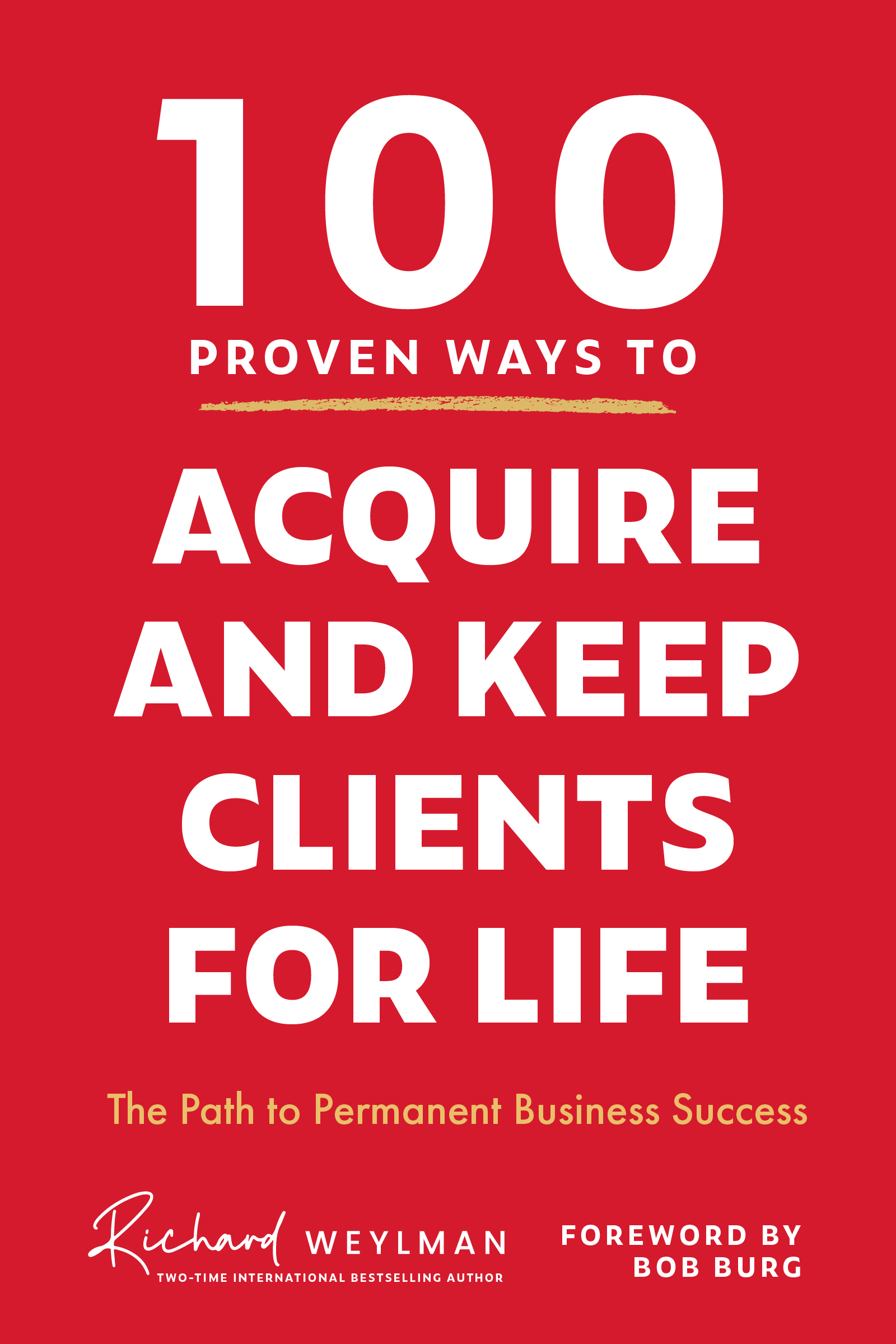 Cover image for 100 Proven Ways to Acquire and Keep Clients for Life