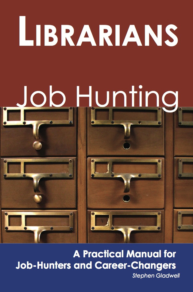 Librarians: Job Hunting - A Practical Manual for Job-Hunters and Career Changers