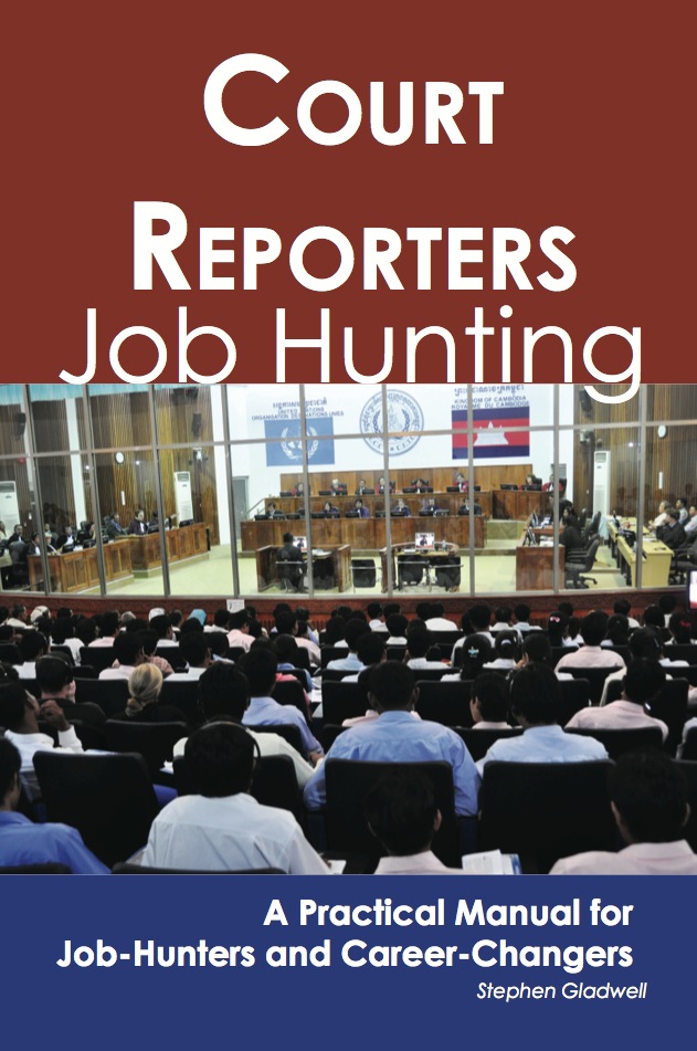 Court Reporters: Job Hunting - A Practical Manual for Job-Hunters and Career Changers