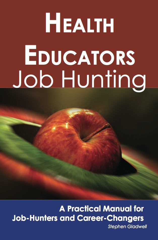 Health Educators: Job Hunting - A Practical Manual for Job-Hunters and Career Changers