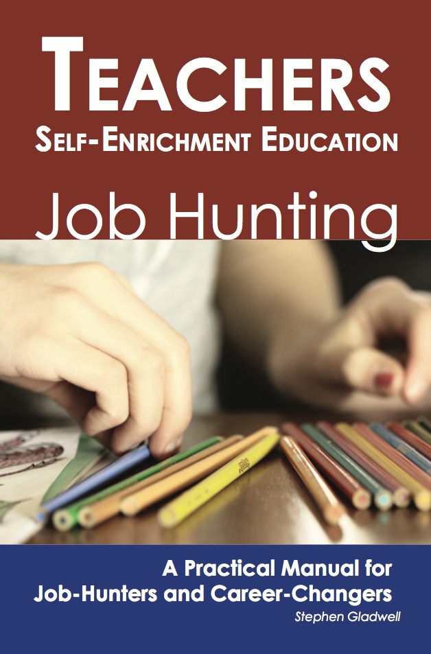 Teachers - Self-Enrichment Education: Job Hunting - A Practical Manual for Job-Hunters and Career Changers