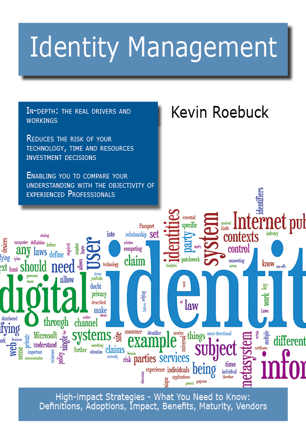 Identity Management: High-impact Strategies - What You Need to Know: Definitions, Adoptions, Impact, Benefits, Maturity, Vendors