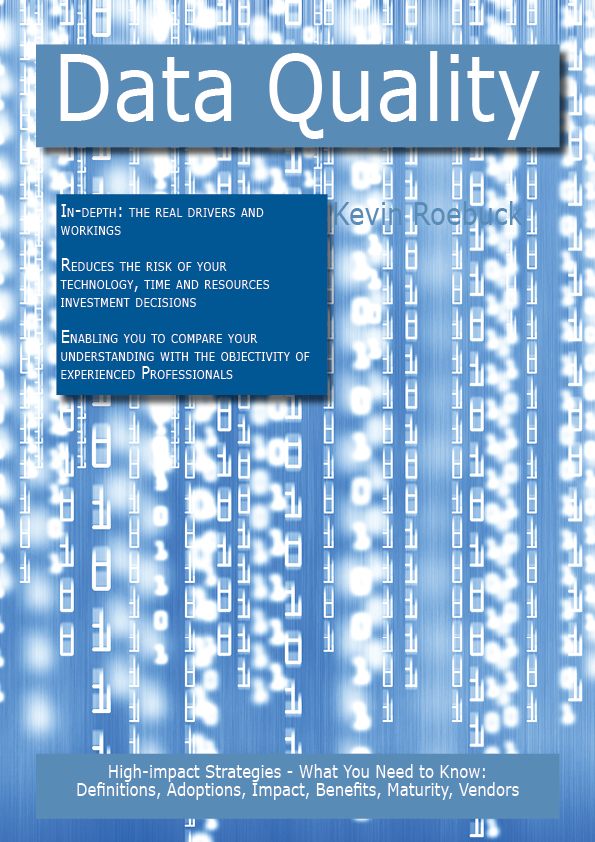 Data Quality: High-impact Strategies - What You Need to Know: Definitions, Adoptions, Impact, Benefits, Maturity, Vendors