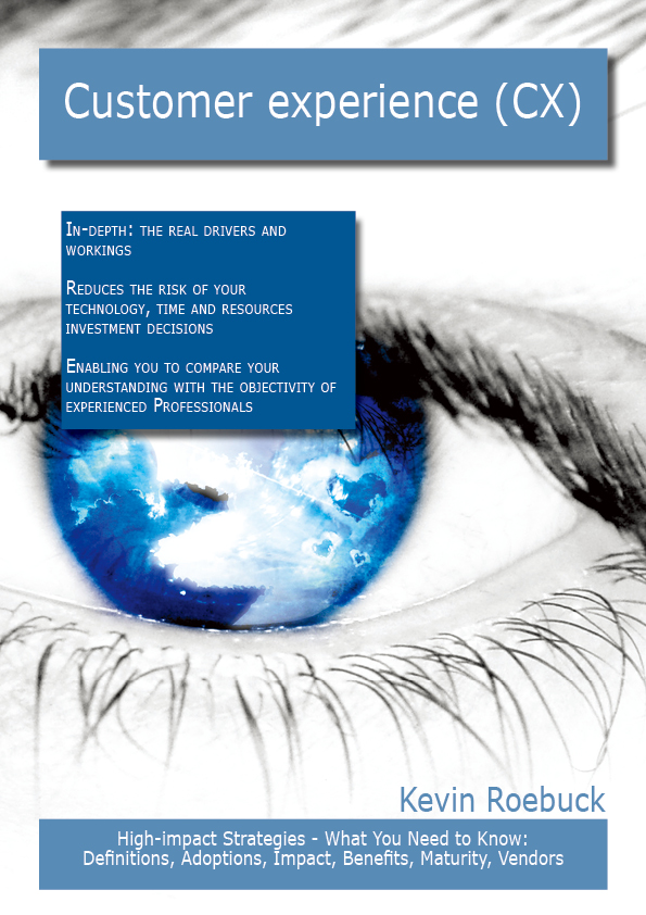 Customer experience (CX): High-impact Strategies - What You Need to Know: Definitions, Adoptions, Impact, Benefits, Maturity, Vendors