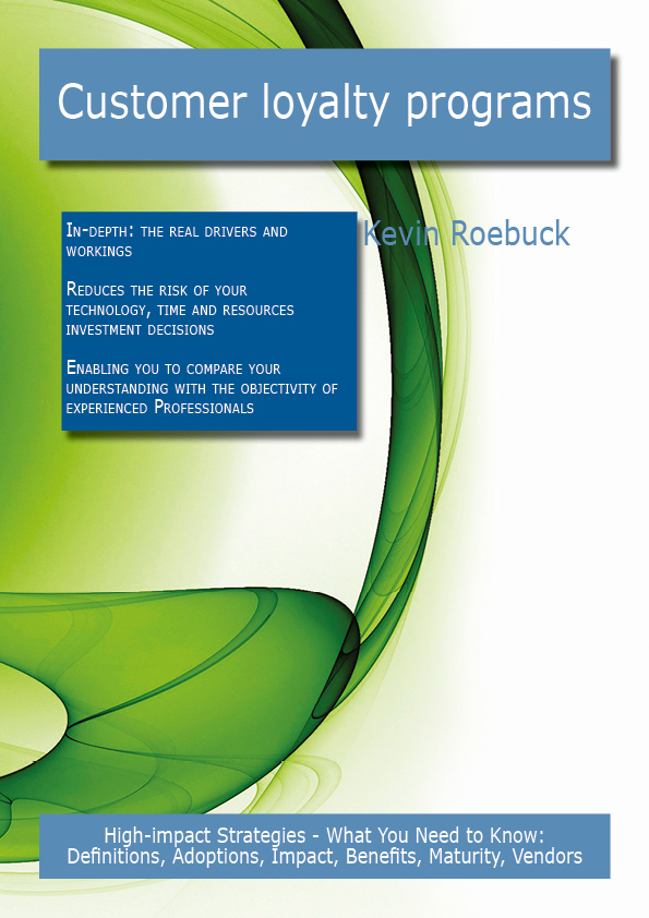 Customer loyalty programs: High-impact Strategies - What You Need to Know: Definitions, Adoptions, Impact, Benefits, Maturity, Vendors